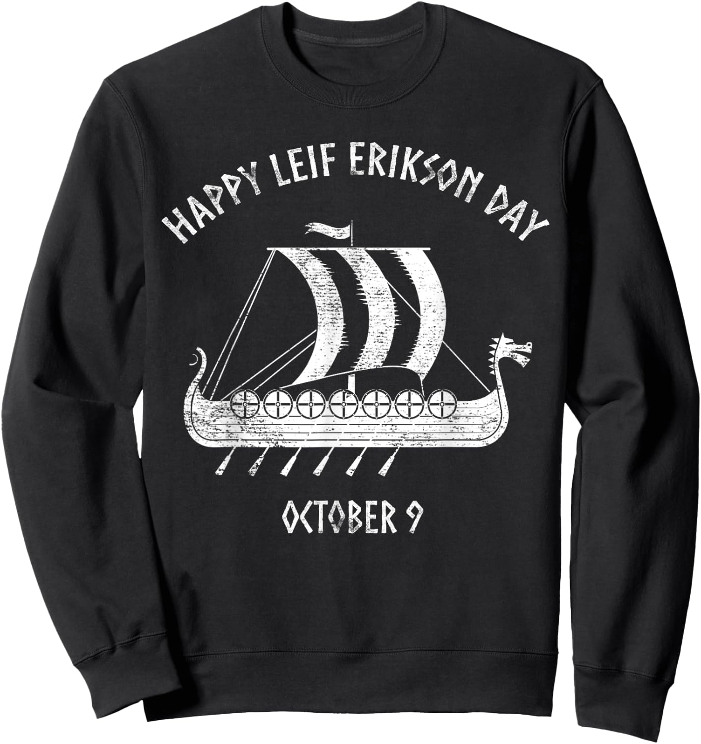 Happy Leif Erikson Day October 9 Viking Long Ship Sweatshirt - Sweatshirt | Black
