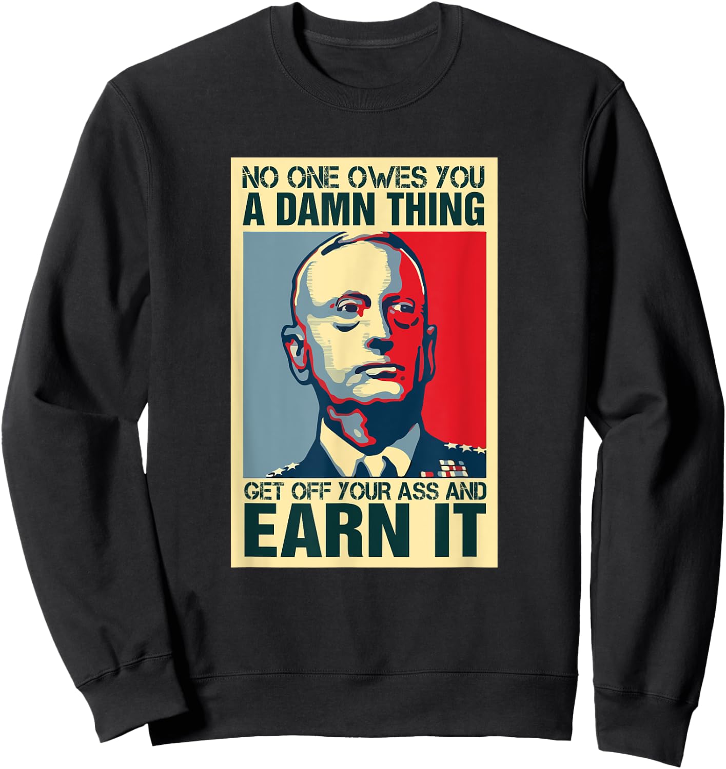 General Mattis Poster - No One Owes You Military Sweatshirt - Sweatshirt | Black