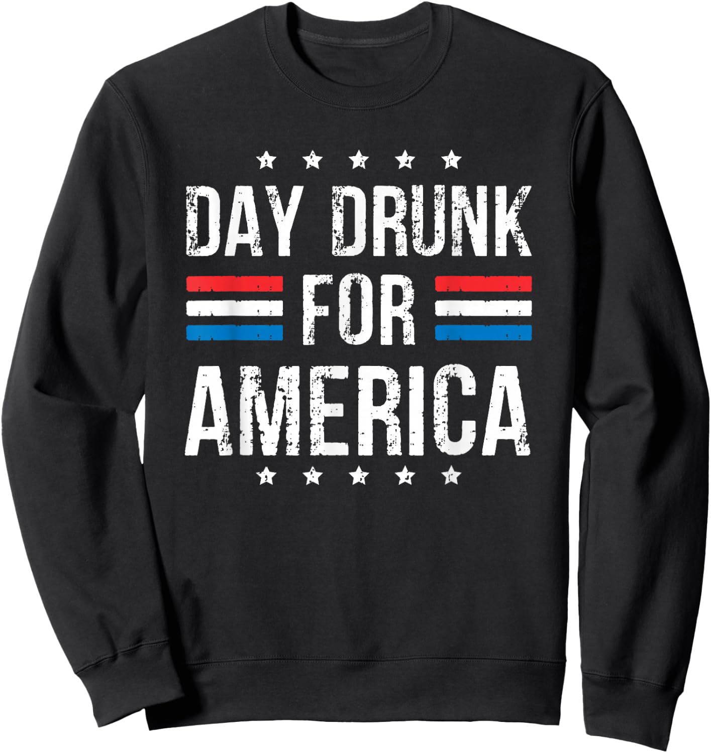 Day Drunk For America Sweatshirt - Sweatshirt | Black