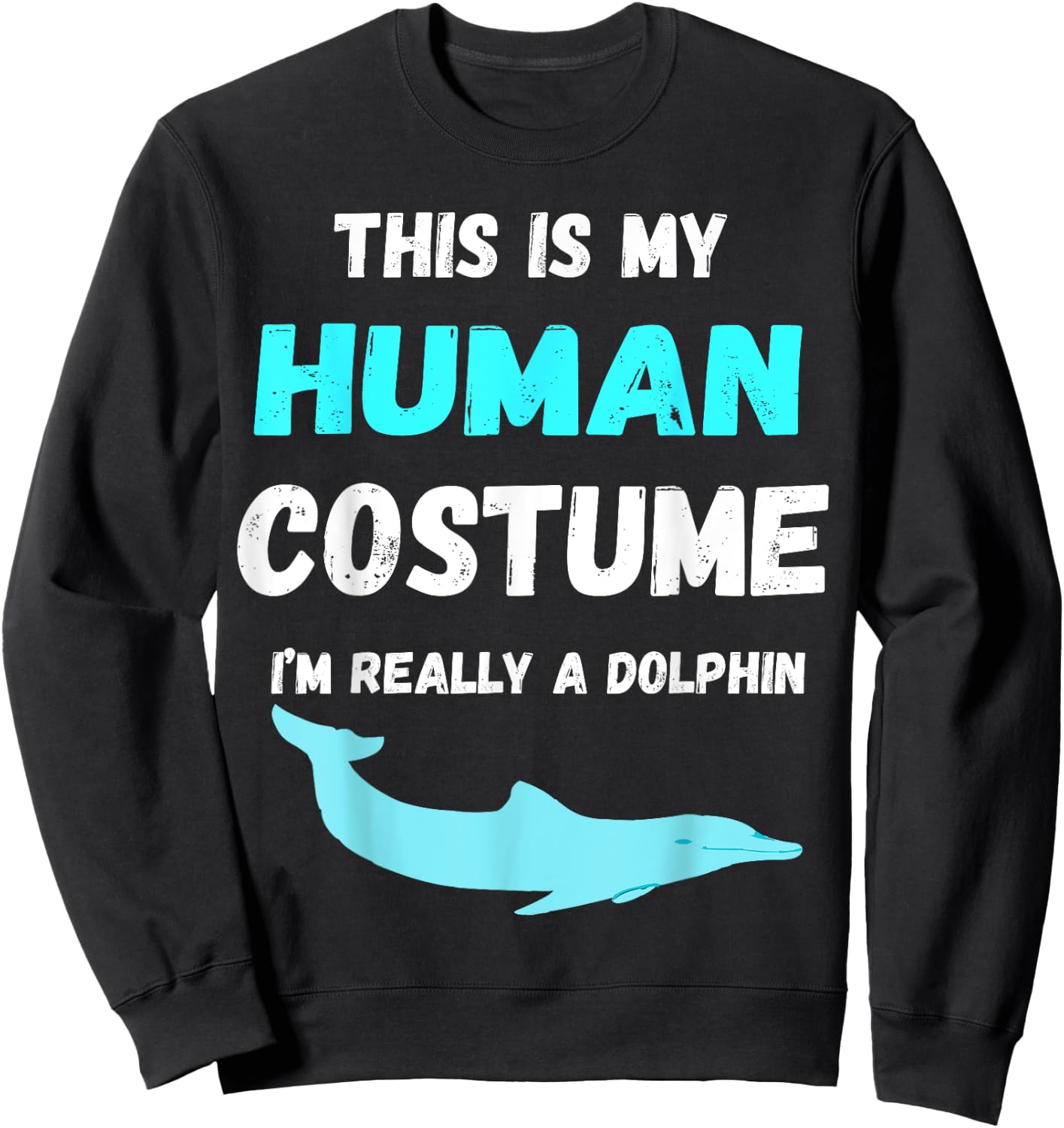 Dolphin Costume Animal Ocean Dolphin Lover Funny Dolphin Sweatshirt - Sweatshirt | Black