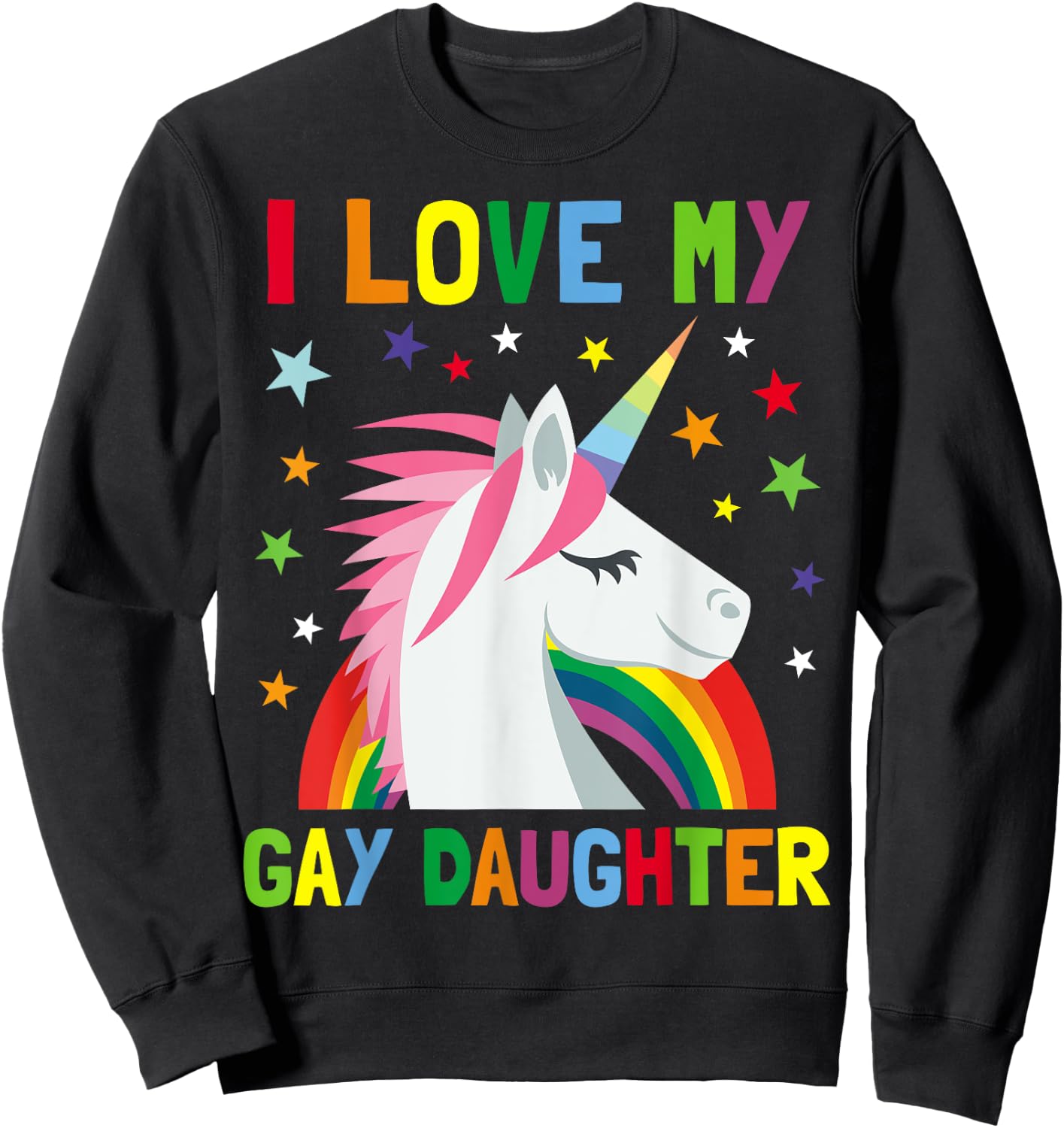 I Love My Gay Daughter Unicorn Parent of Gay Child Sweatshirt - Sweatshirt | Black
