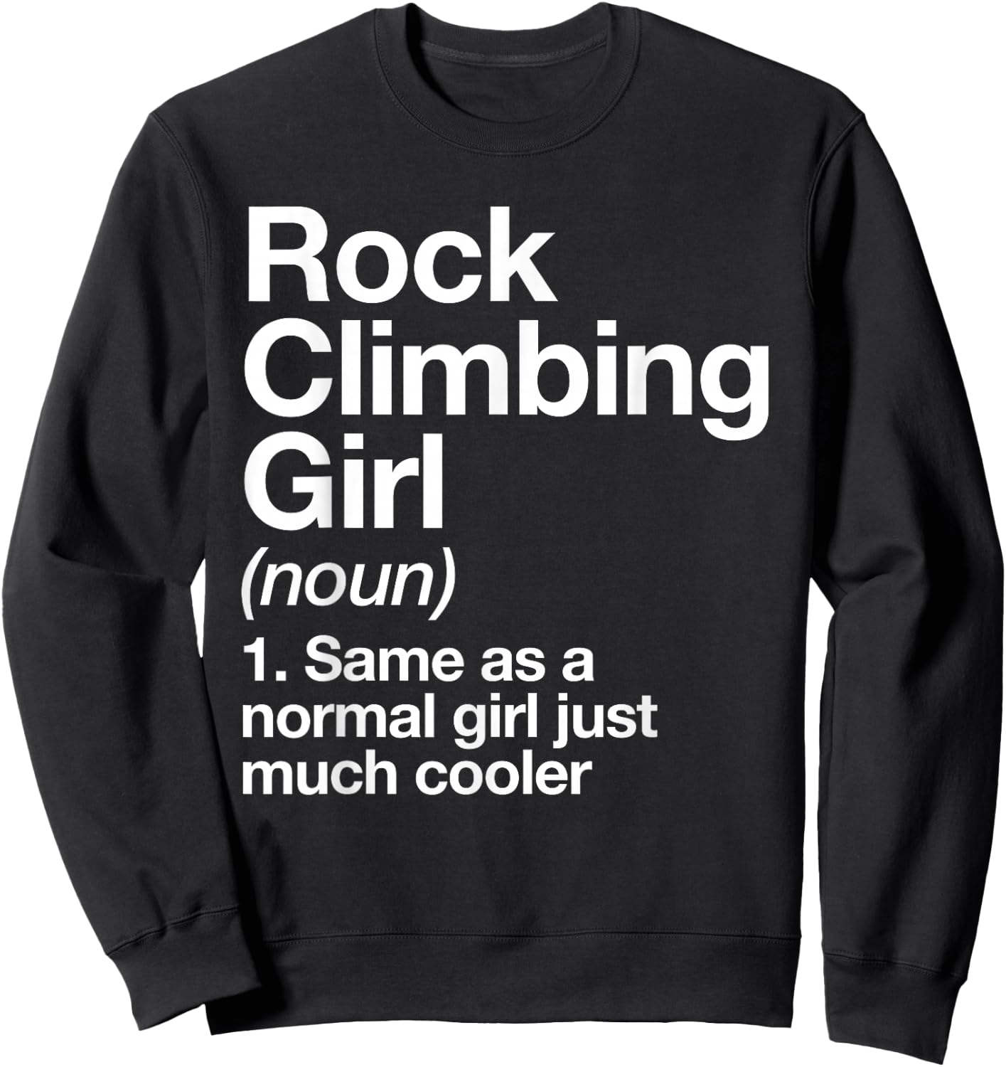Rock Climbing Girl Definition Funny & Sassy Sports Sweatshirt - Sweatshirt | Black