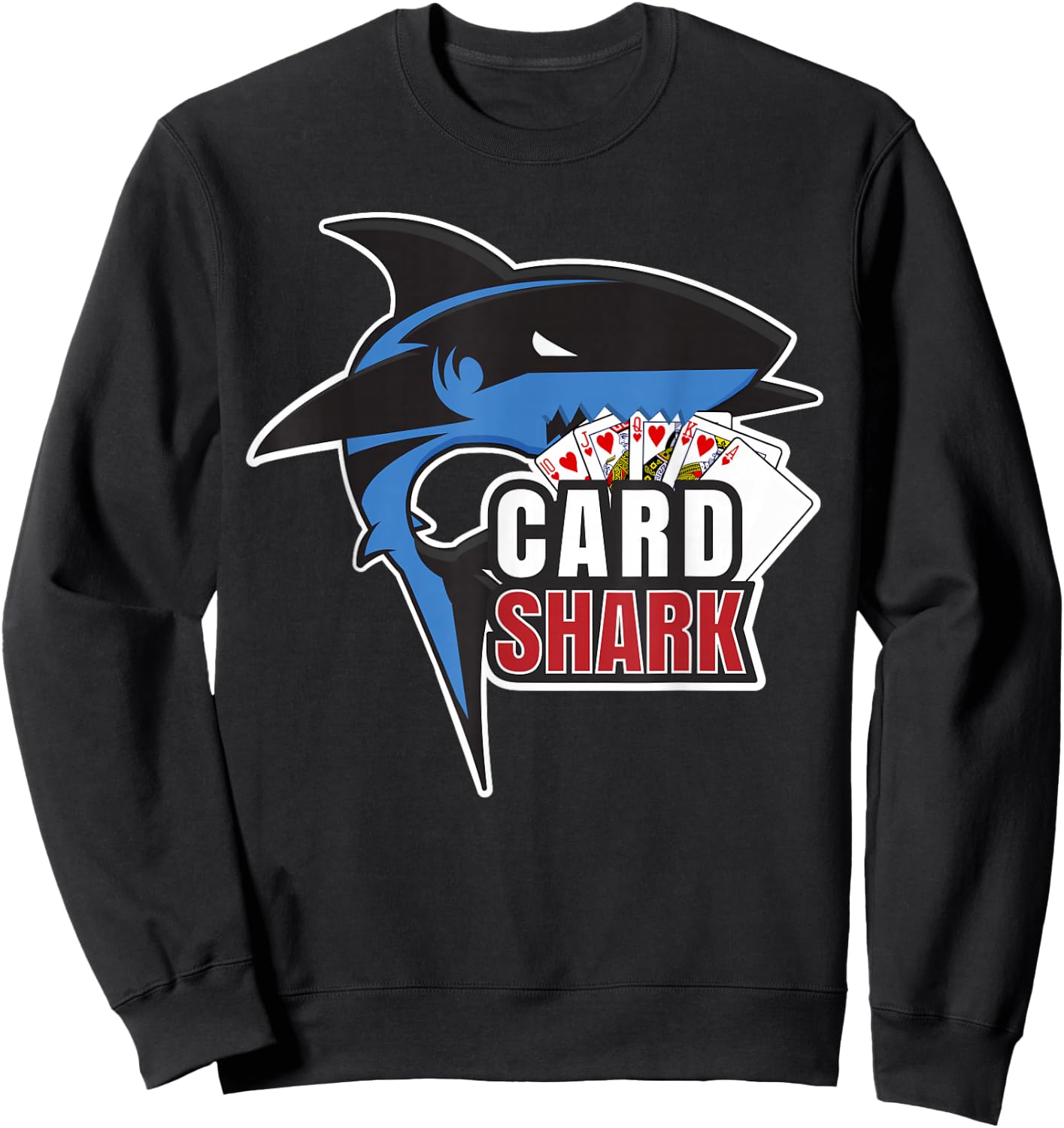 Card Shark - Funny Hobby for Texas Holdem Players Sweatshirt - Sweatshirt | Black