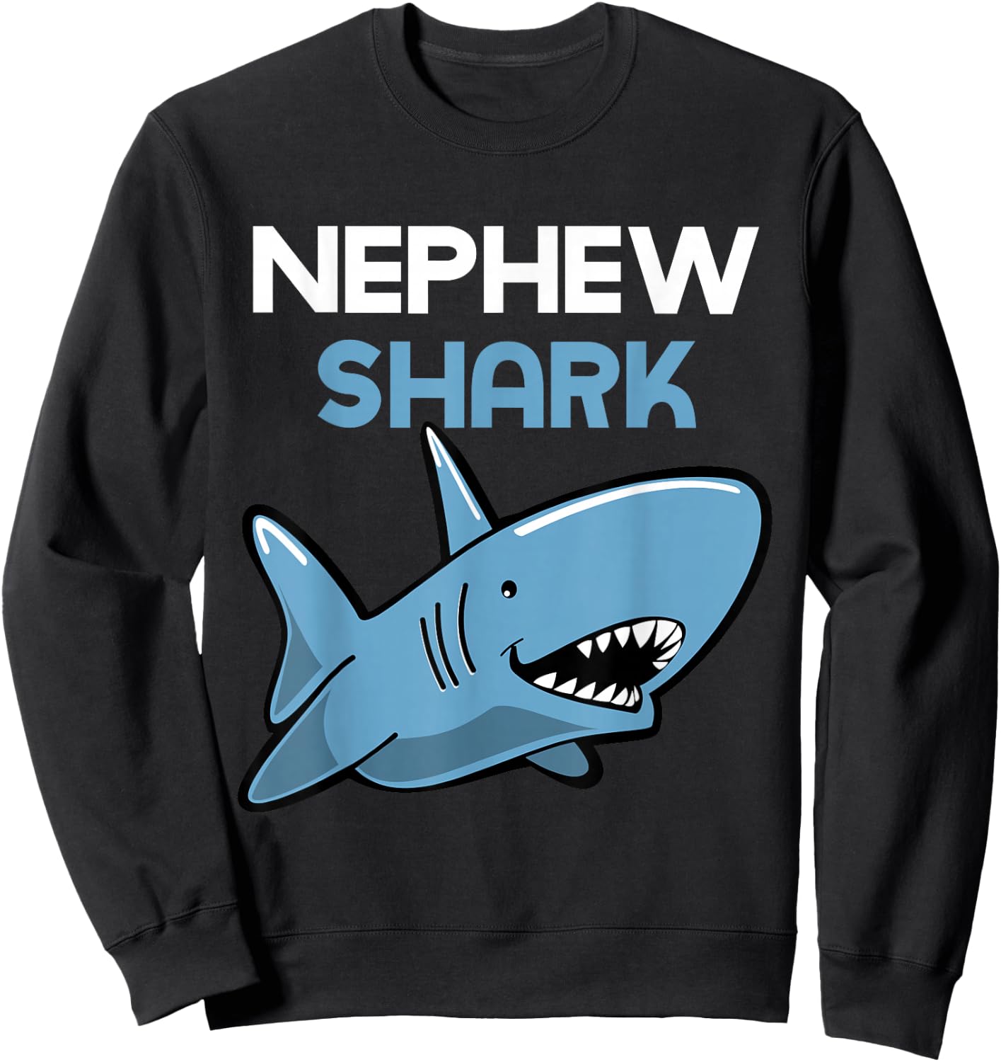 Nephew Shark Funny Family Gift Sweatshirt - Sweatshirt | Black