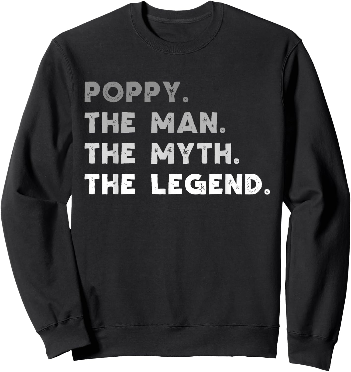 Poppy The Man The Myth The Legend Funny Sweatshirt - Sweatshirt | Black