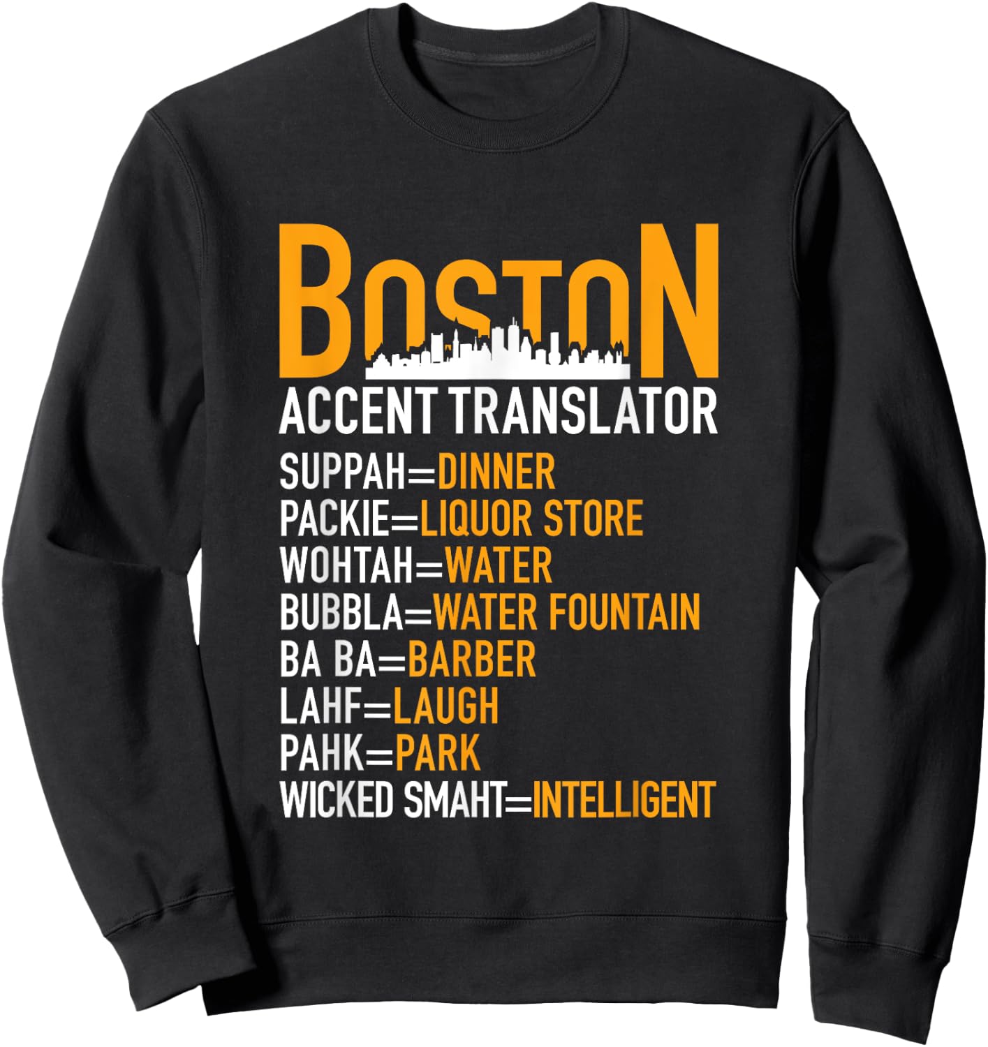 Wicked Smaht Funny Boston Accent Translator Bostonians Gifts Sweatshirt - Sweatshirt | Black