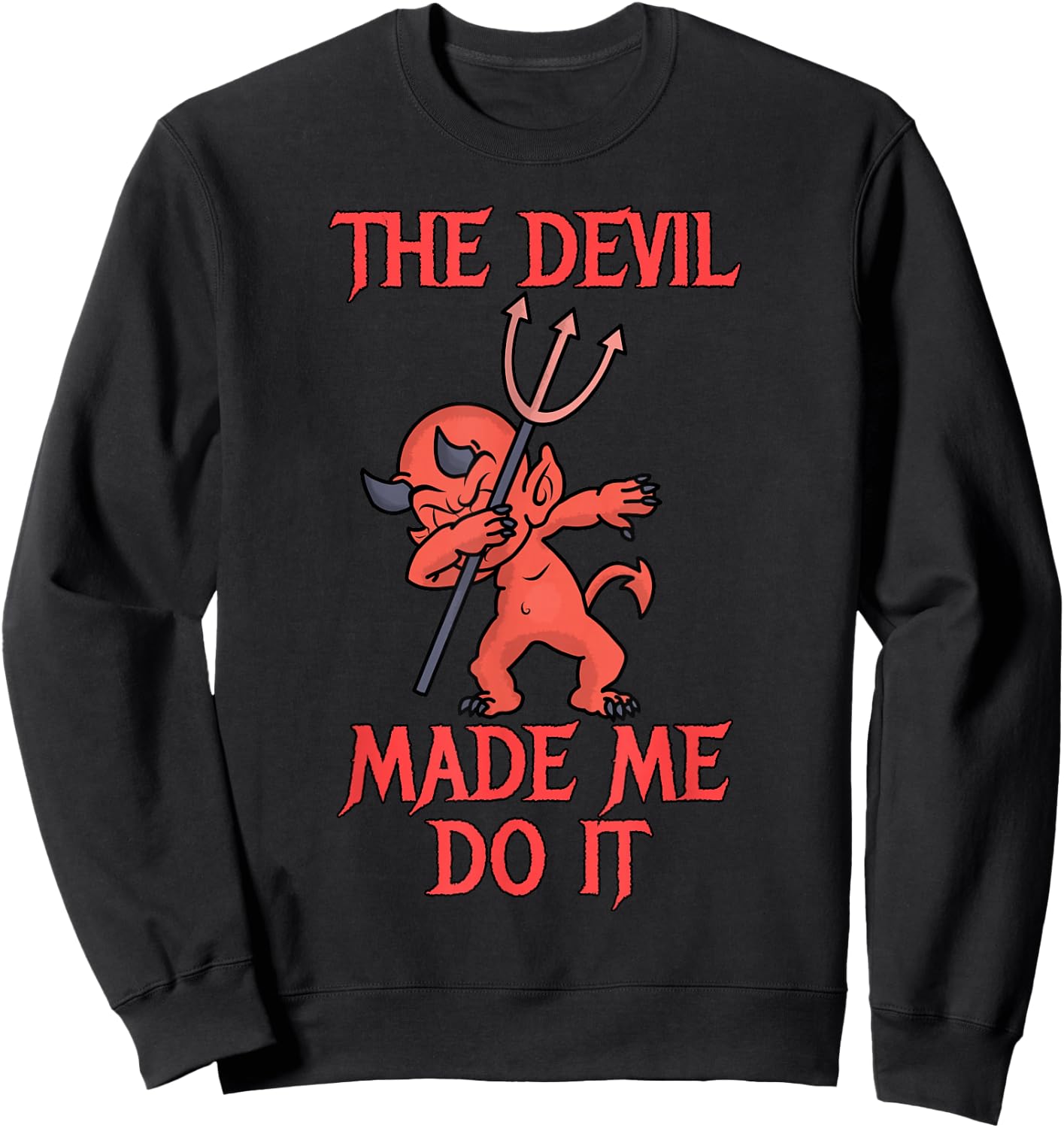 Halloween Dabbing Devil - The Devil Made Me Do It Sweatshirt - Sweatshirt | Black