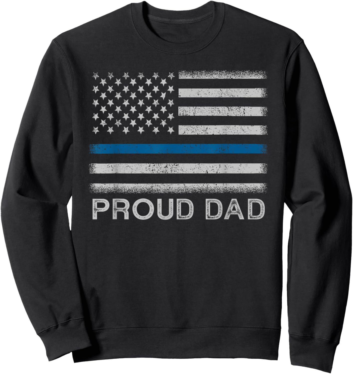 Thin Blue Line Proud Dad Police Family Sweatshirt - Sweatshirt | Black