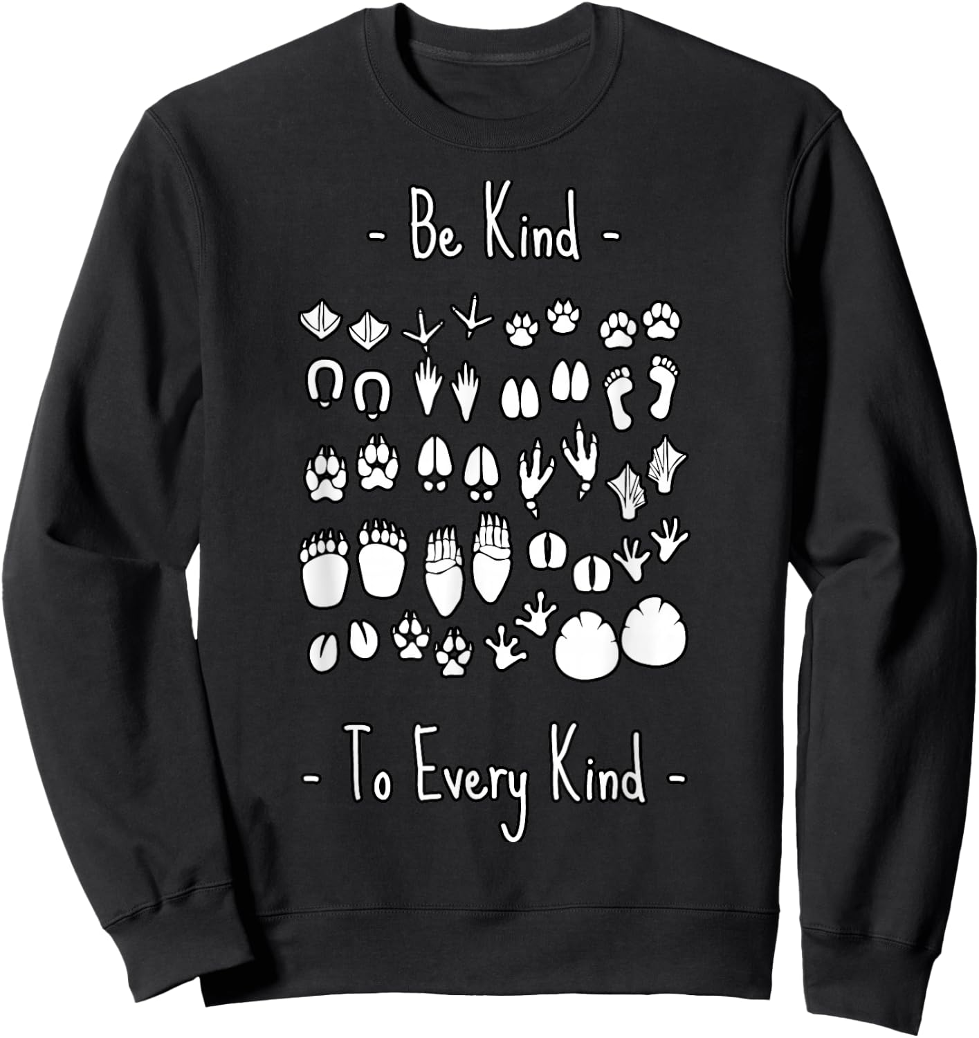 Be Kind To Every Kind animal lover, vegan or vegetarian Sweatshirt - Sweatshirt | Black