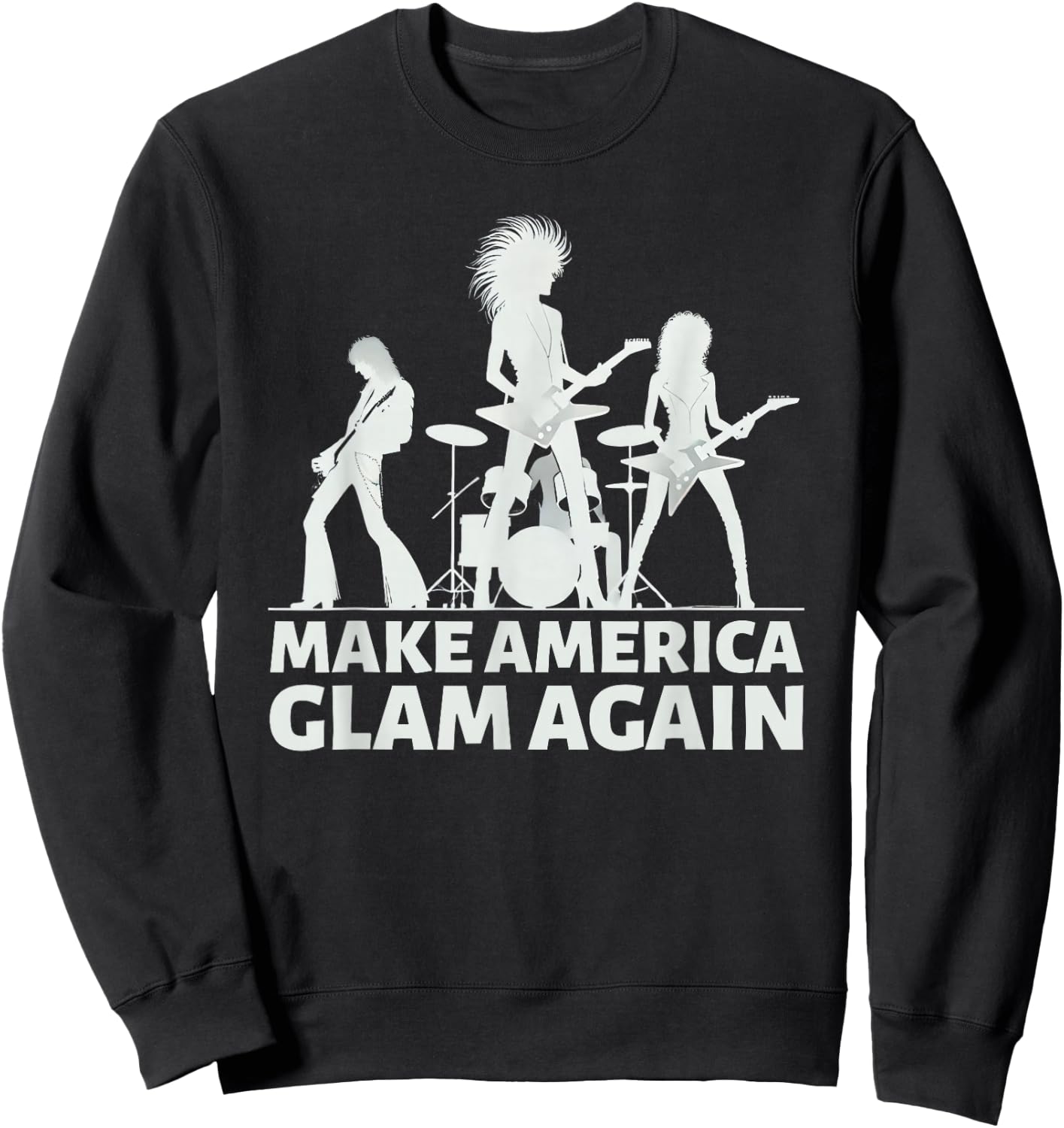 Make America Glam Again Hair Metal Sweatshirt - Sweatshirt | Black