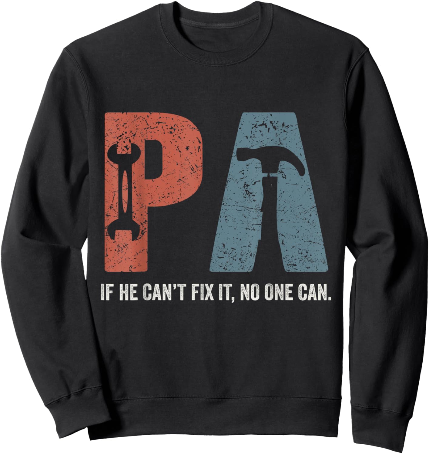 Retro Pa If He Can't Fix It No One Can Fathers Day Sweatshirt - Sweatshirt | Black