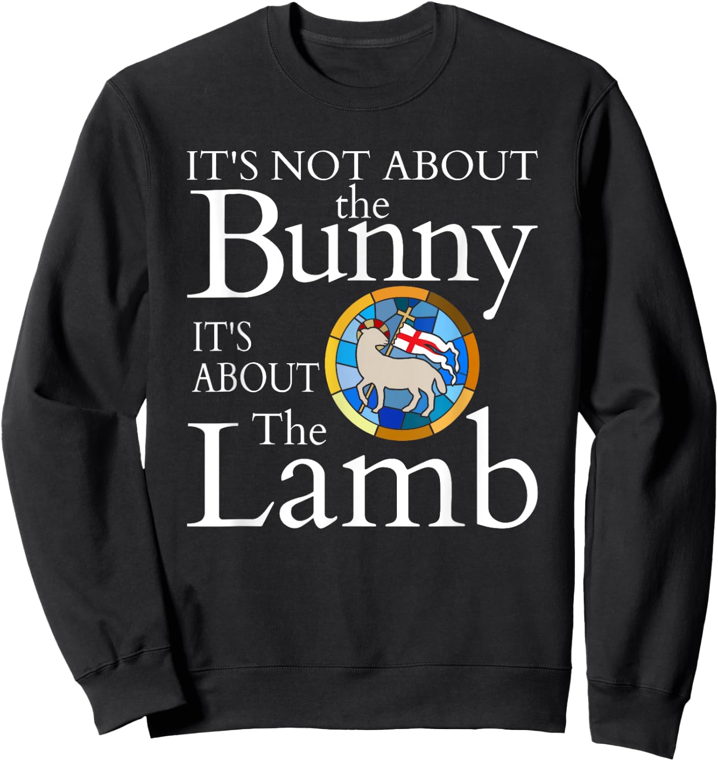 Easter is About Jesus Christ Catholic Easter Sweatshirt - Sweatshirt | Black