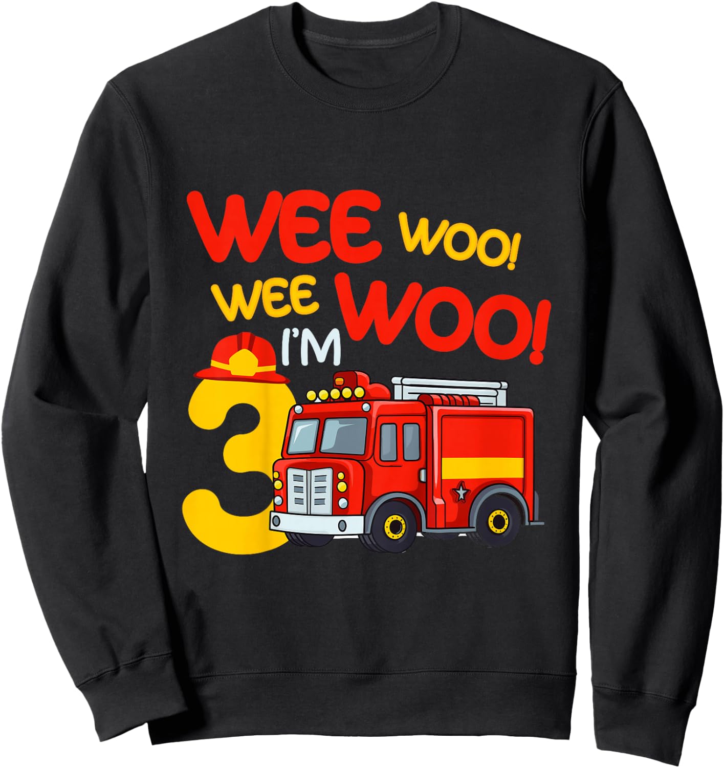 Kids Wee Woo I'm 3 Years Old Firefighter 3rd Birthday Fire Truck Sweatshirt - Sweatshirt | Black