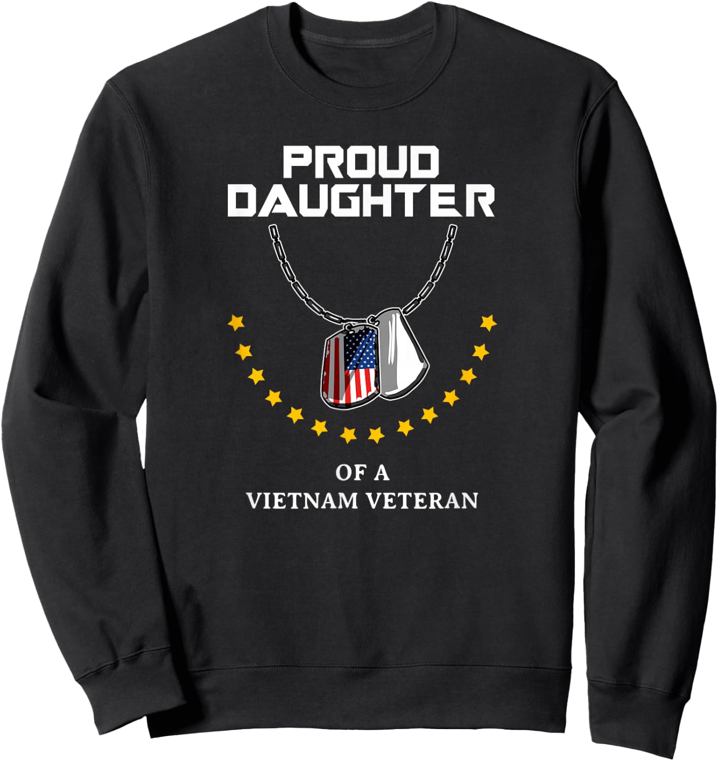 Proud Daughter Of A Vietnam Veteran Cool Army Soldier Gift Sweatshirt - Sweatshirt | Black