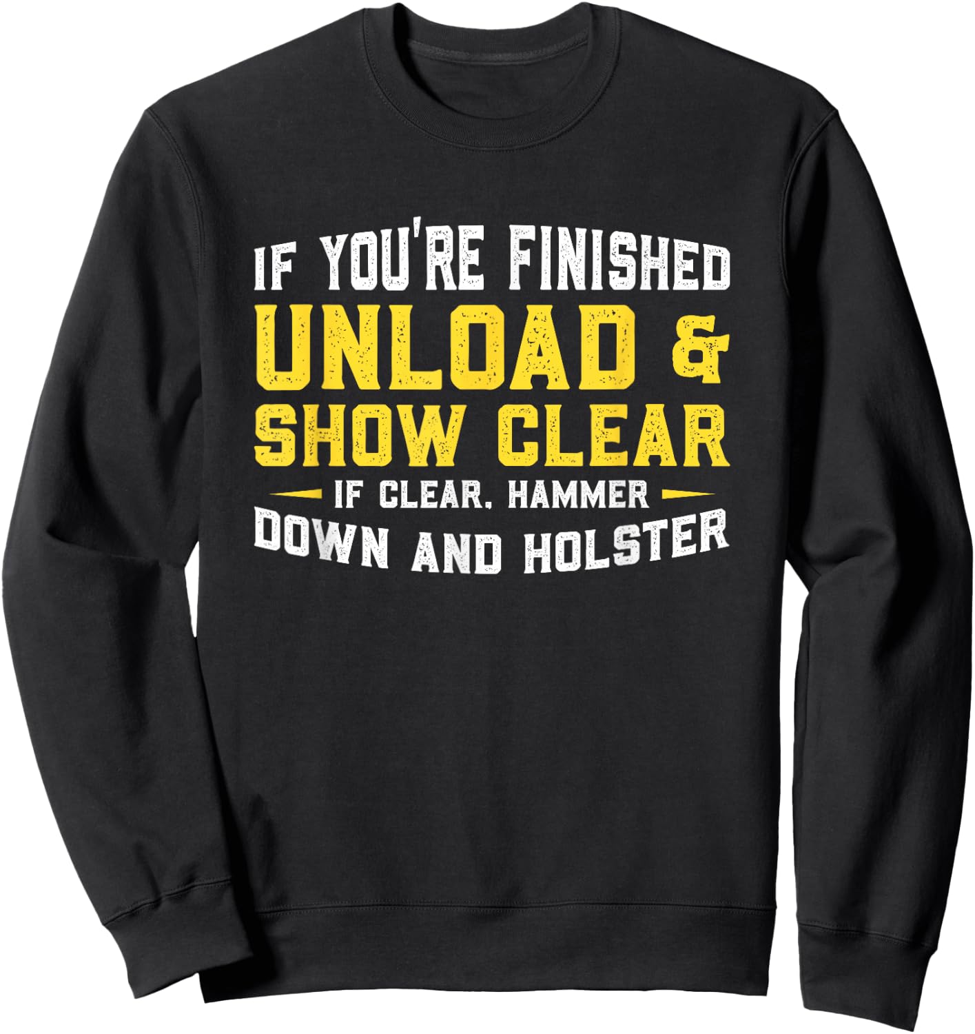 Unload & Show Clear Gunlover Gift Sweatshirt - Sweatshirt | Black