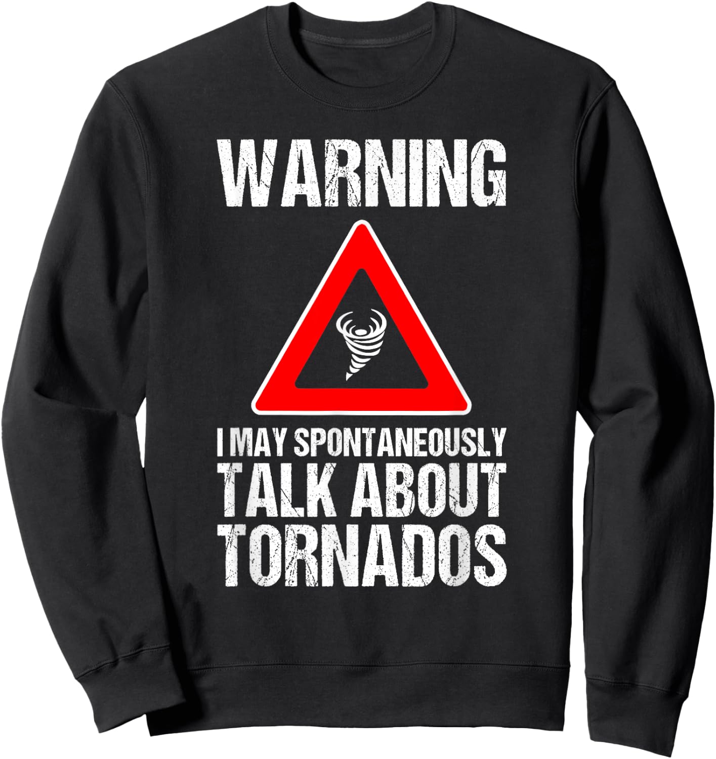 Storm Chaser Shirt Funny Storm Hunter Quote Weather Gift Sweatshirt - Sweatshirt | Black
