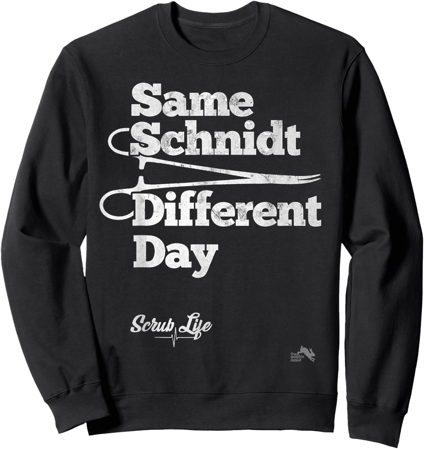 Same Schnidt Different Day T Shirt Nurse & Surgical Tech Sweatshirt - Sweatshirt | Black