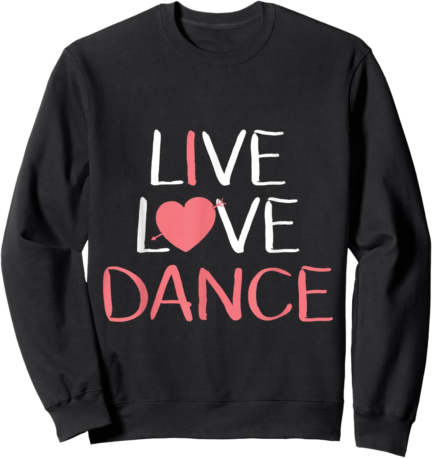 Live Love Dance Women Girls Cute Dancer Lover Gift Sweatshirt - Sweatshirt | Black