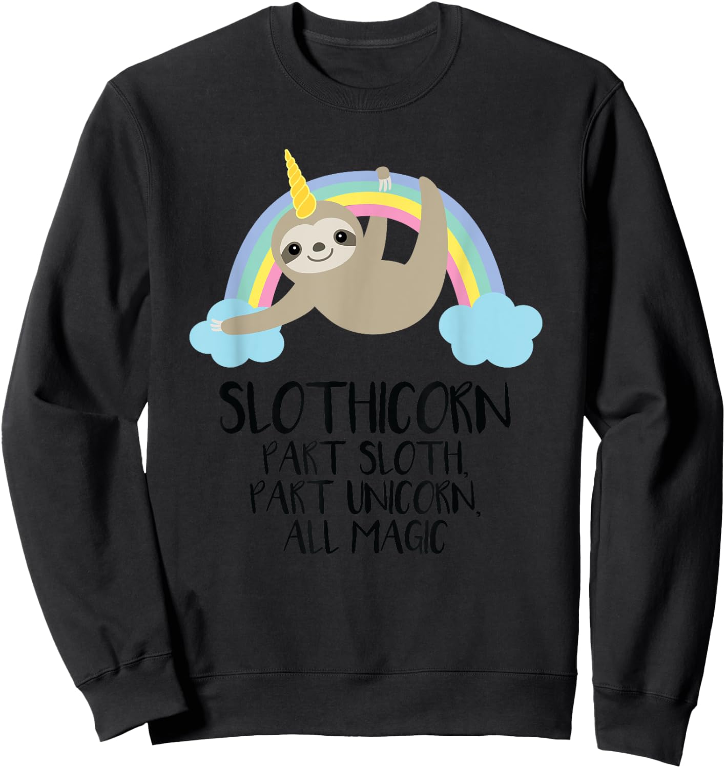 Slothicorn Part Sloth Part Unicorn All Magic T Shirt Gift Sweatshirt - Sweatshirt | Black