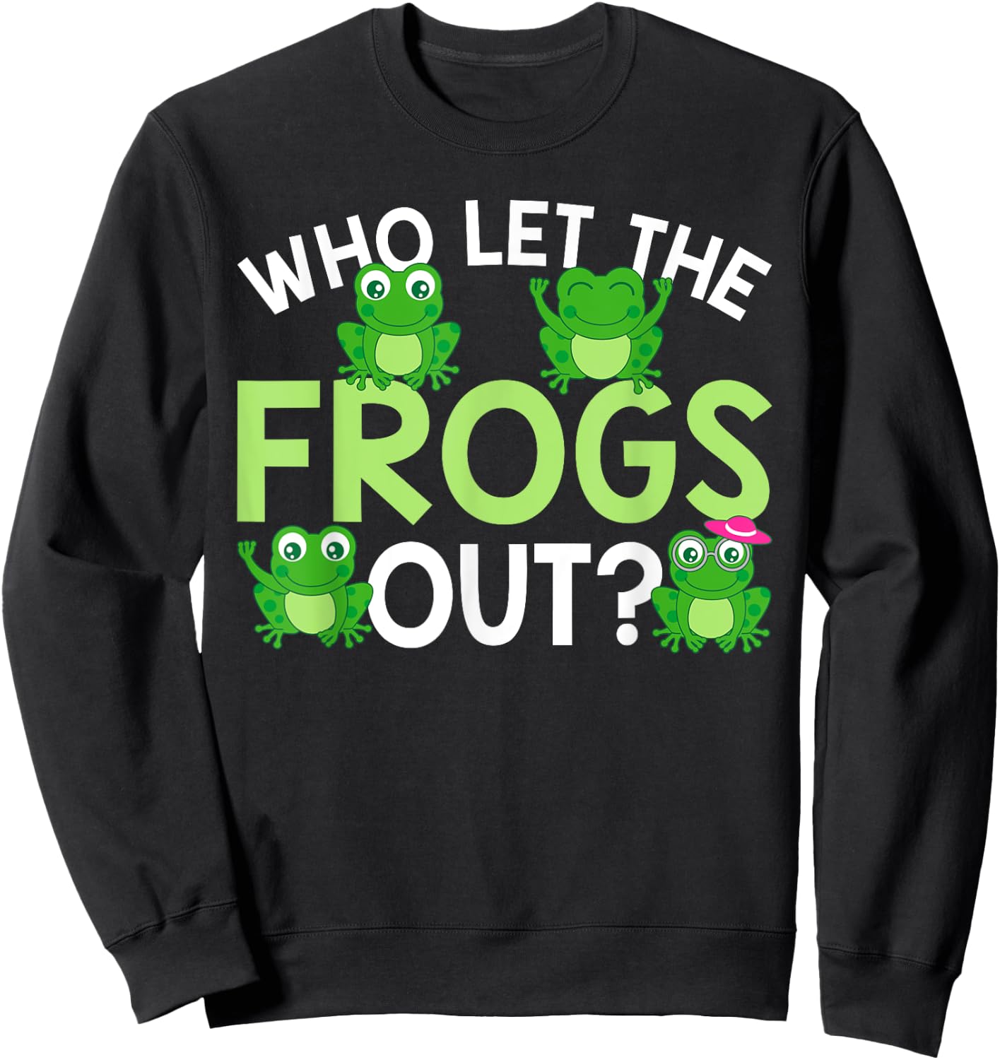 Who Let The Frogs Out Funny Frog Lovers MM Sweatshirt - Sweatshirt | Black