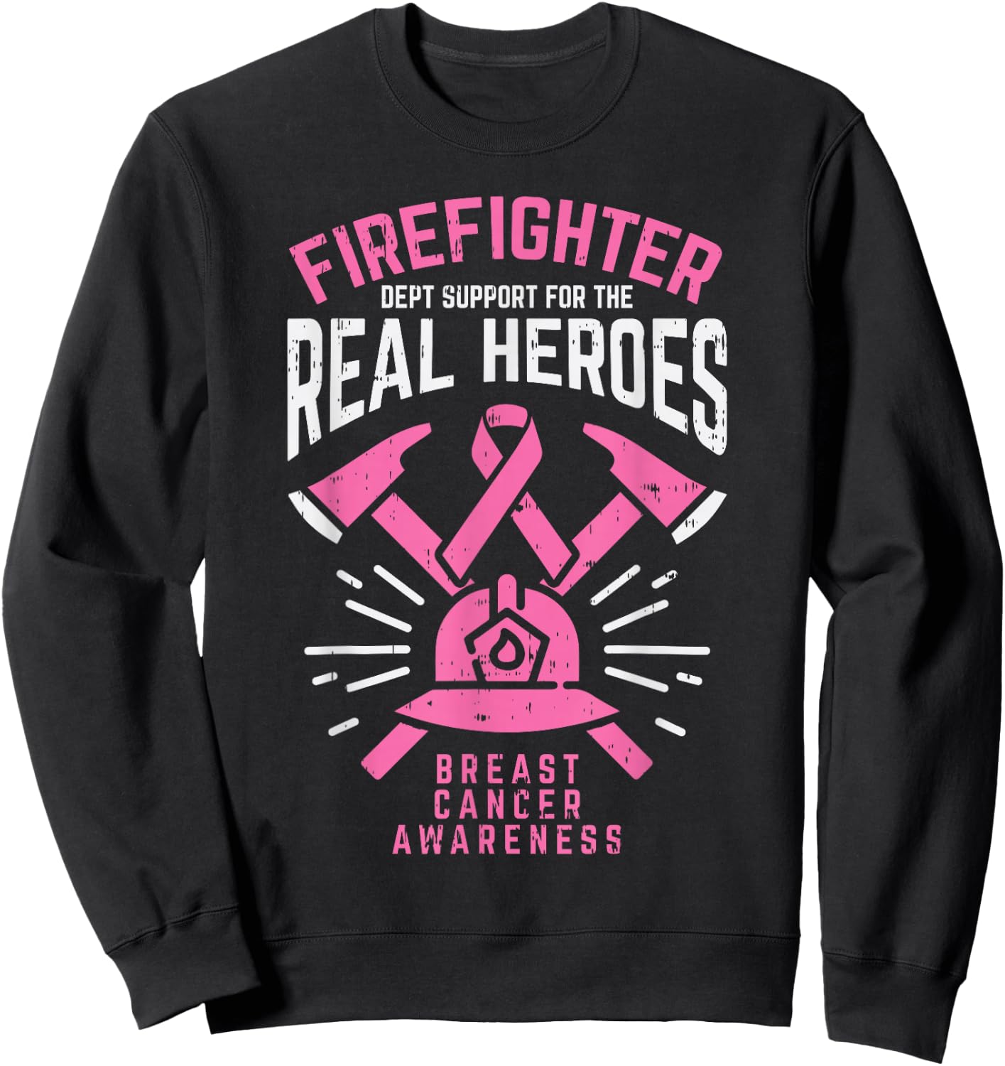 Firefighter Support Real Heroes Breast Cancer Awareness Gift Sweatshirt - Sweatshirt | Black