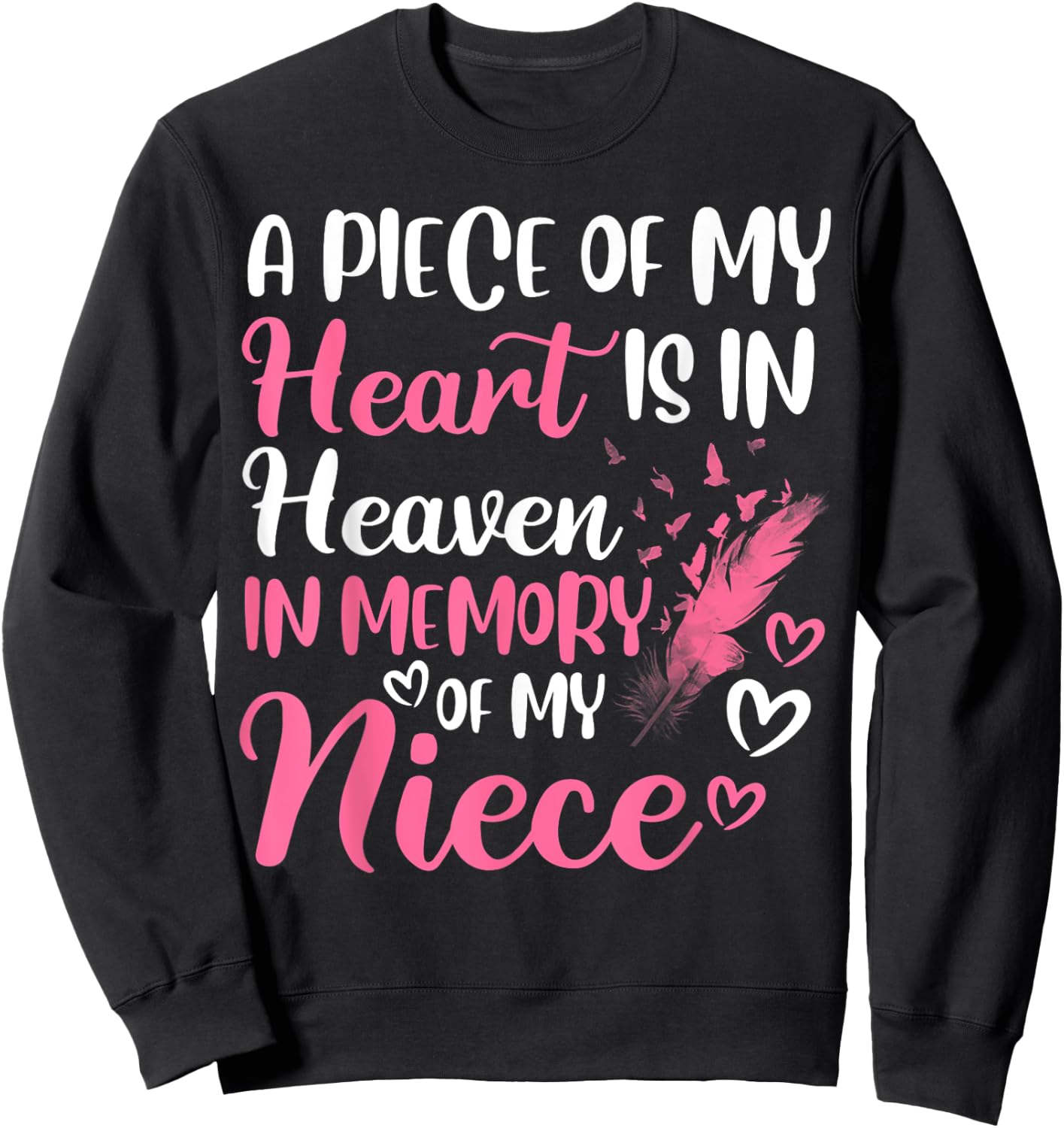 A piece of my heart is in heaven in memory of niece aunt Sweatshirt - Sweatshirt | Black
