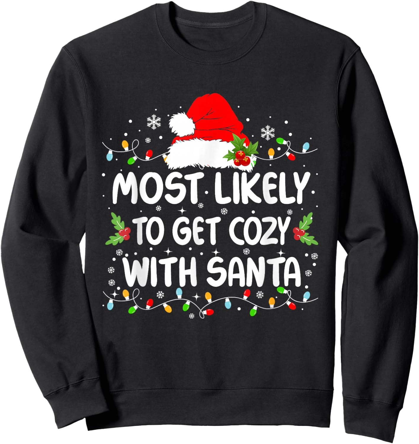 Funny Most Likely To Get Cozy With Santa Christmas Sweatshirt - Sweatshirt | Black