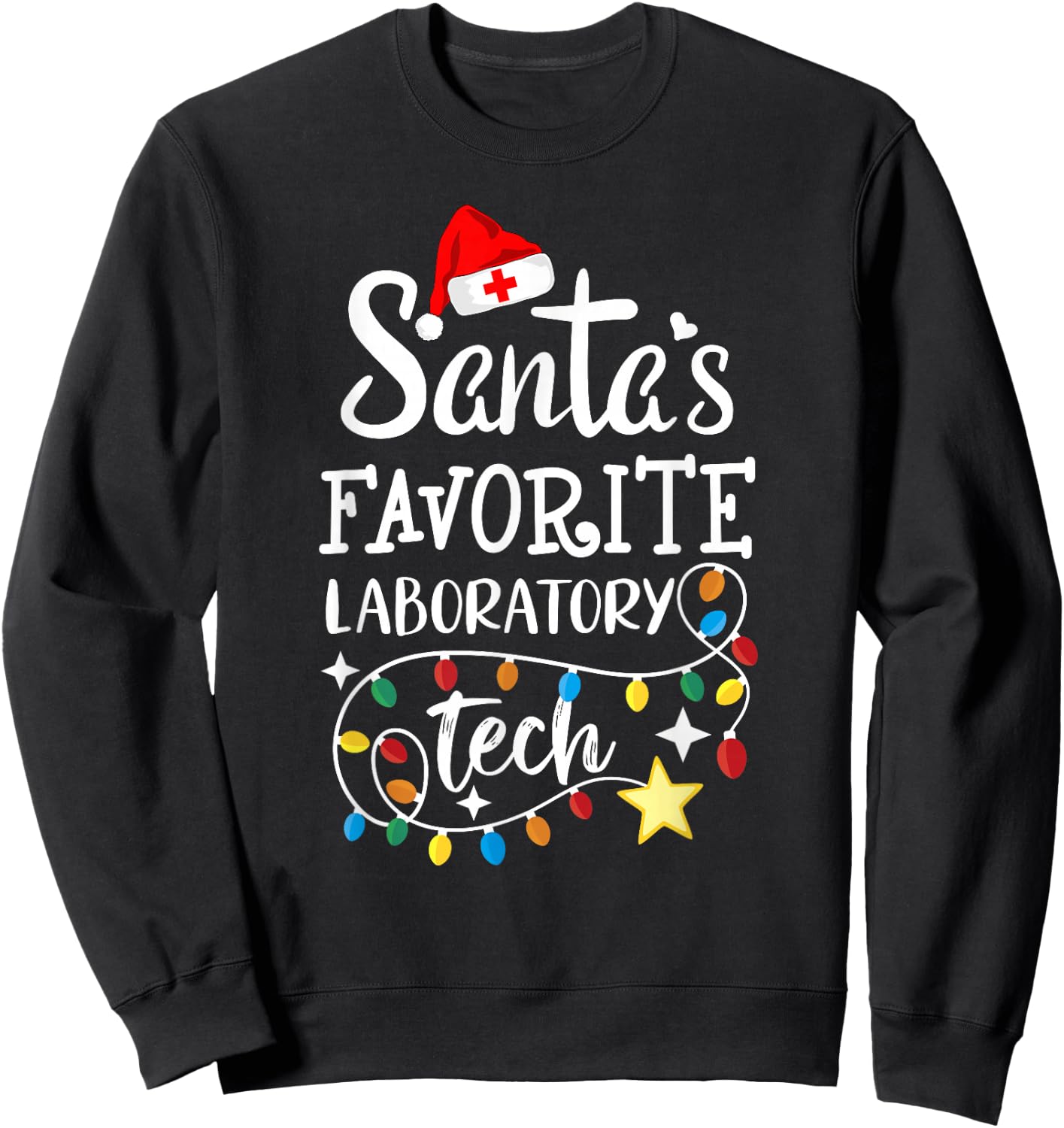 Santa's Favorite Laboratory Tech Christmas Lab Technician Sweatshirt - Sweatshirt | Black