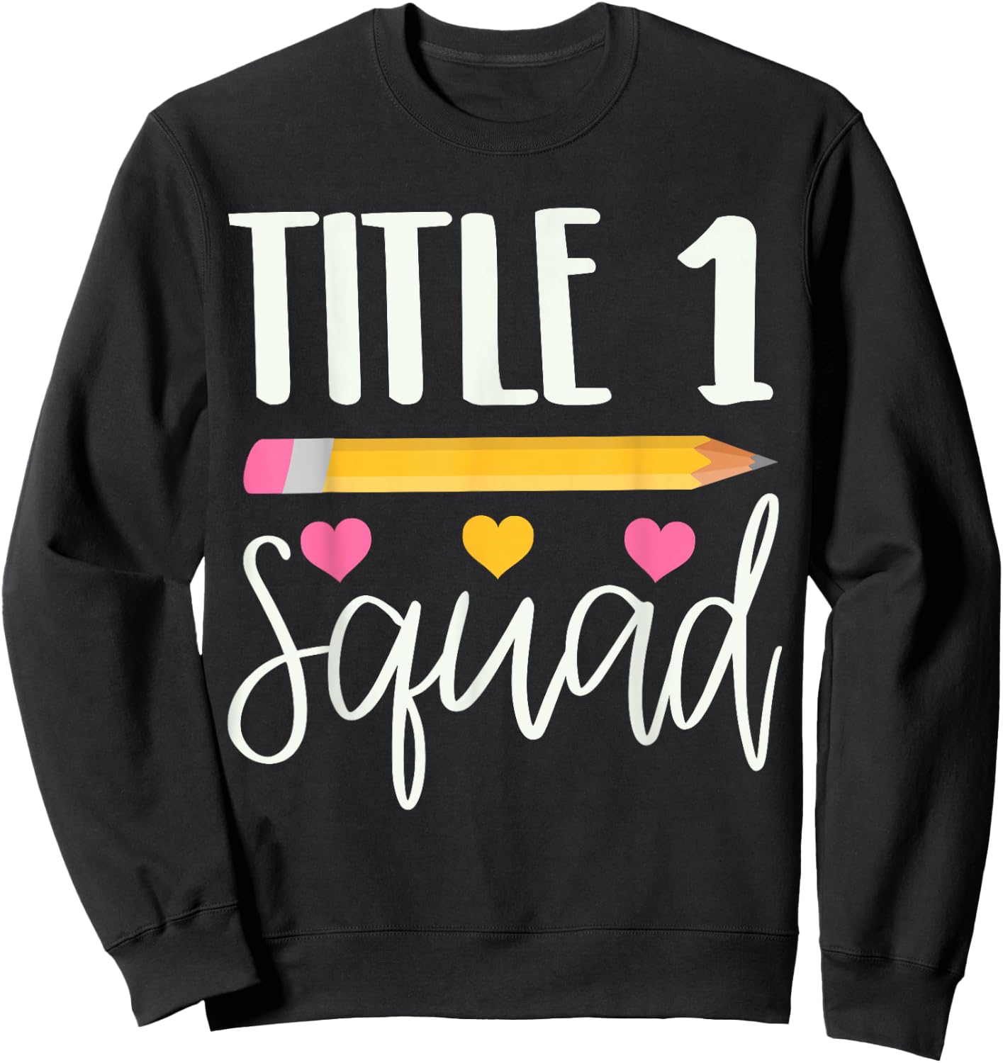 Title 1 Squad Cute Title 1 Reading Teacher Gift Sweatshirt - Sweatshirt | Black