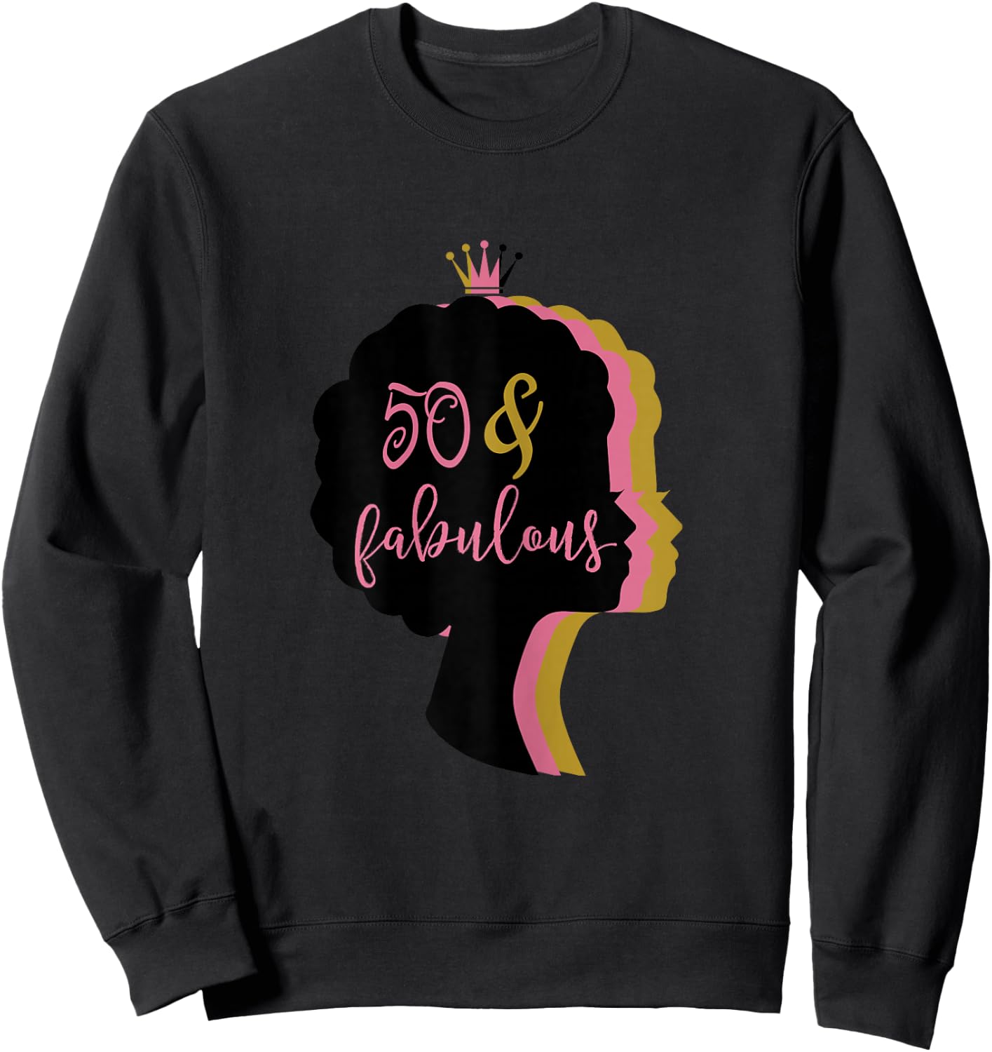 50 & Fabulous . 50th Birthday t shirt Sweatshirt - Sweatshirt | Black
