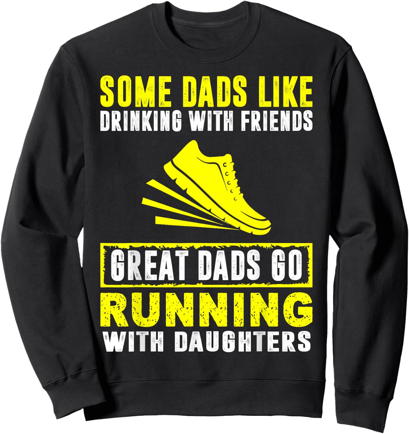 Great Dads Running With Daughters Fathers Day Gift Sweatshirt - Sweatshirt | Black