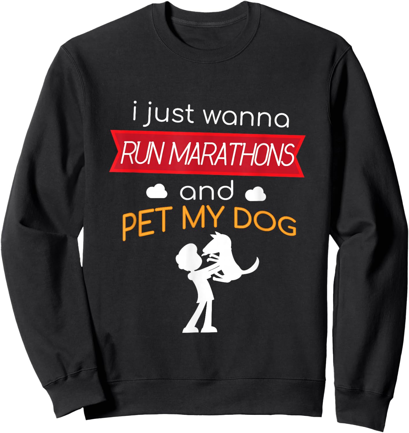 Marathon and Pet My Dog Runner Race Half Running Sweatshirt - Sweatshirt | Black