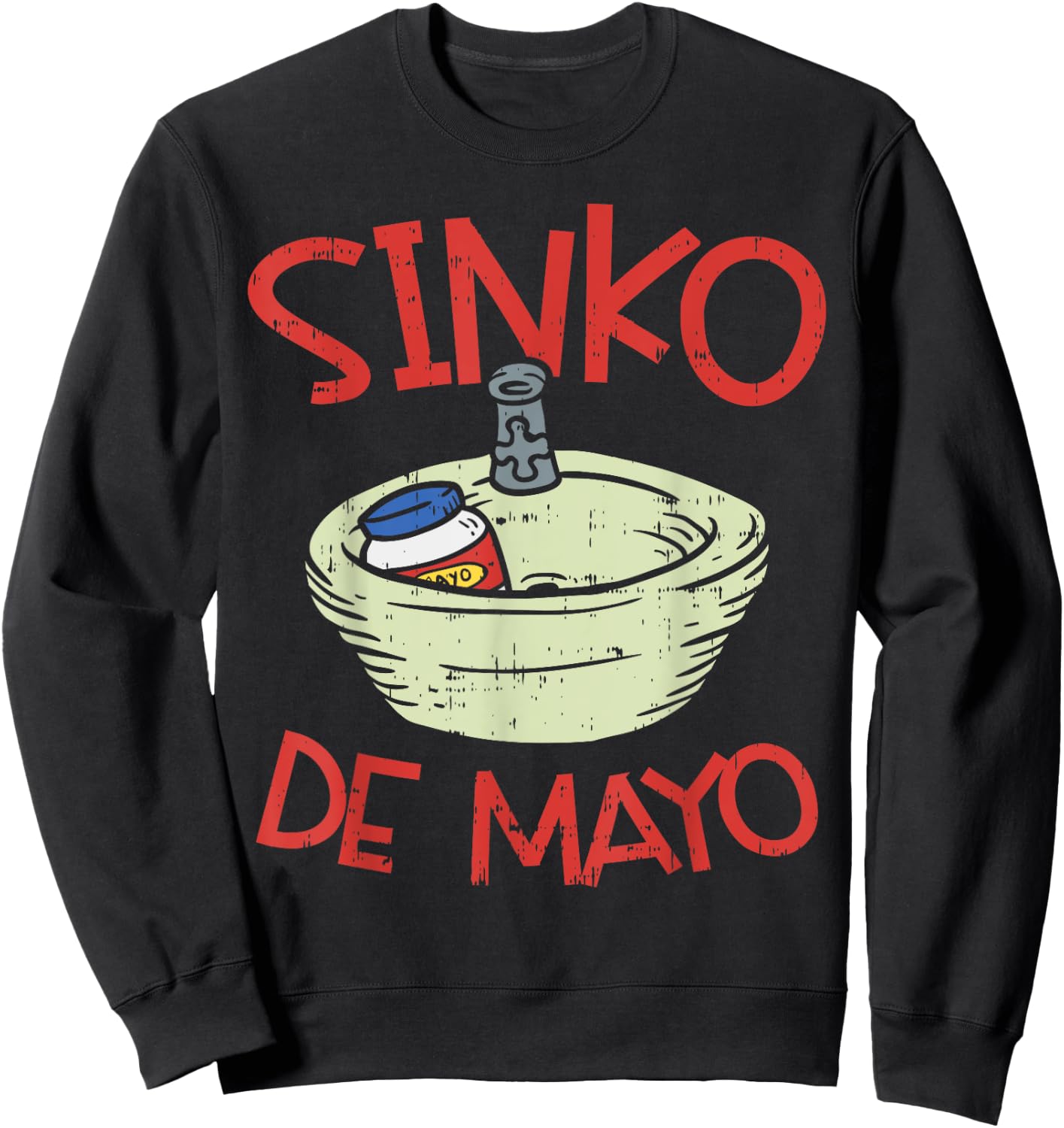 Mayonnaise Sink Sinko Funny Mexican Cinco De Mayo 2020 Sweatshirt - Sweatshirt | Black