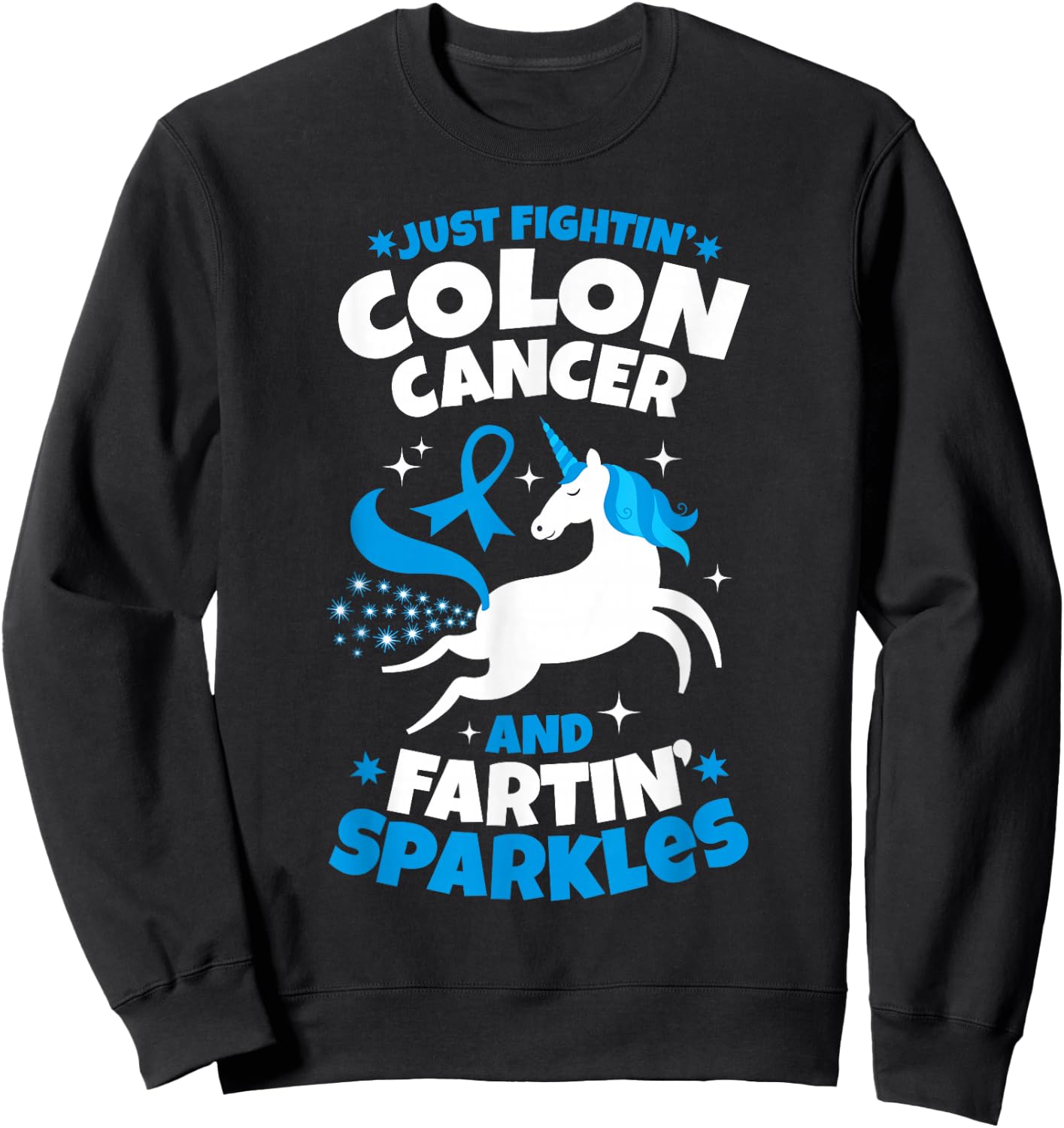 Funny Colon Cancer Fighter Fighting Unicorn Quote Gift Sweatshirt - Sweatshirt | Black