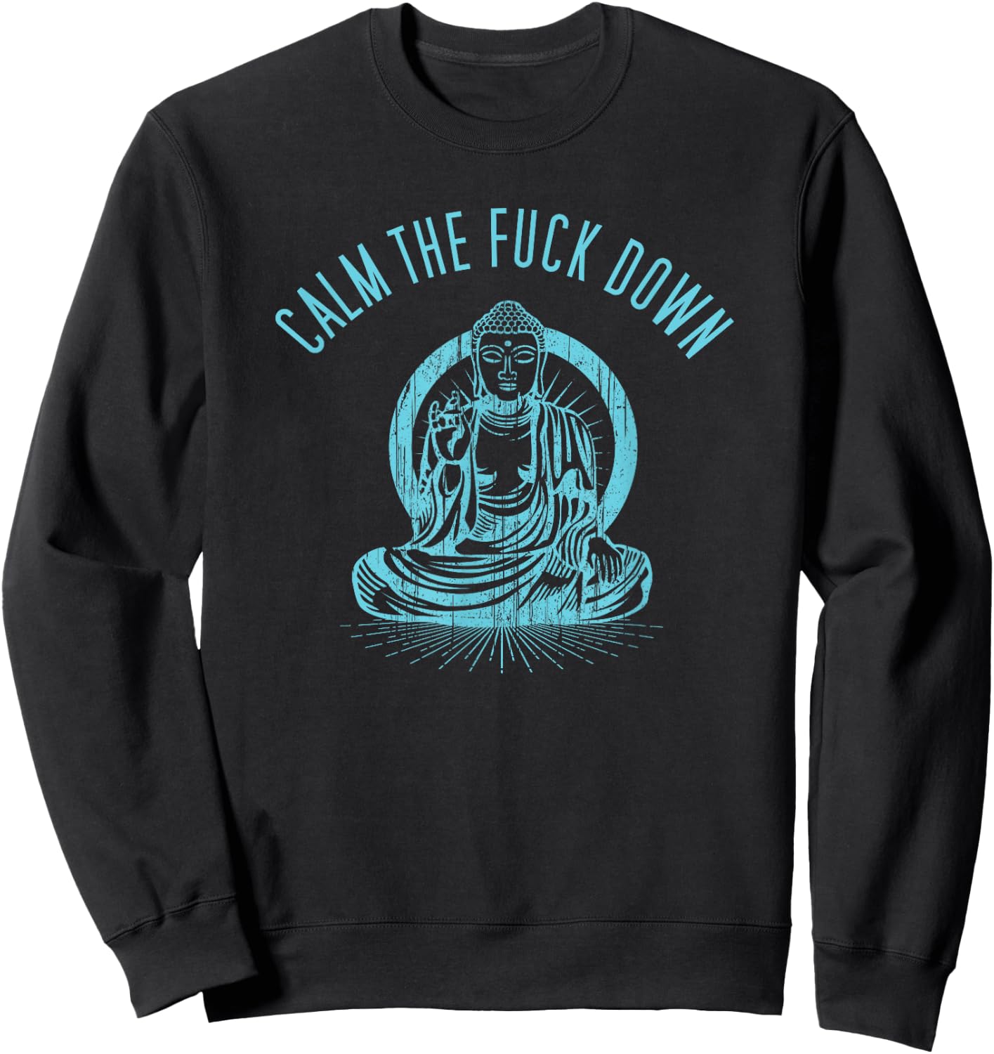 Calm The Fuck Down Zen Buddha Sweatshirt - Sweatshirt | Black