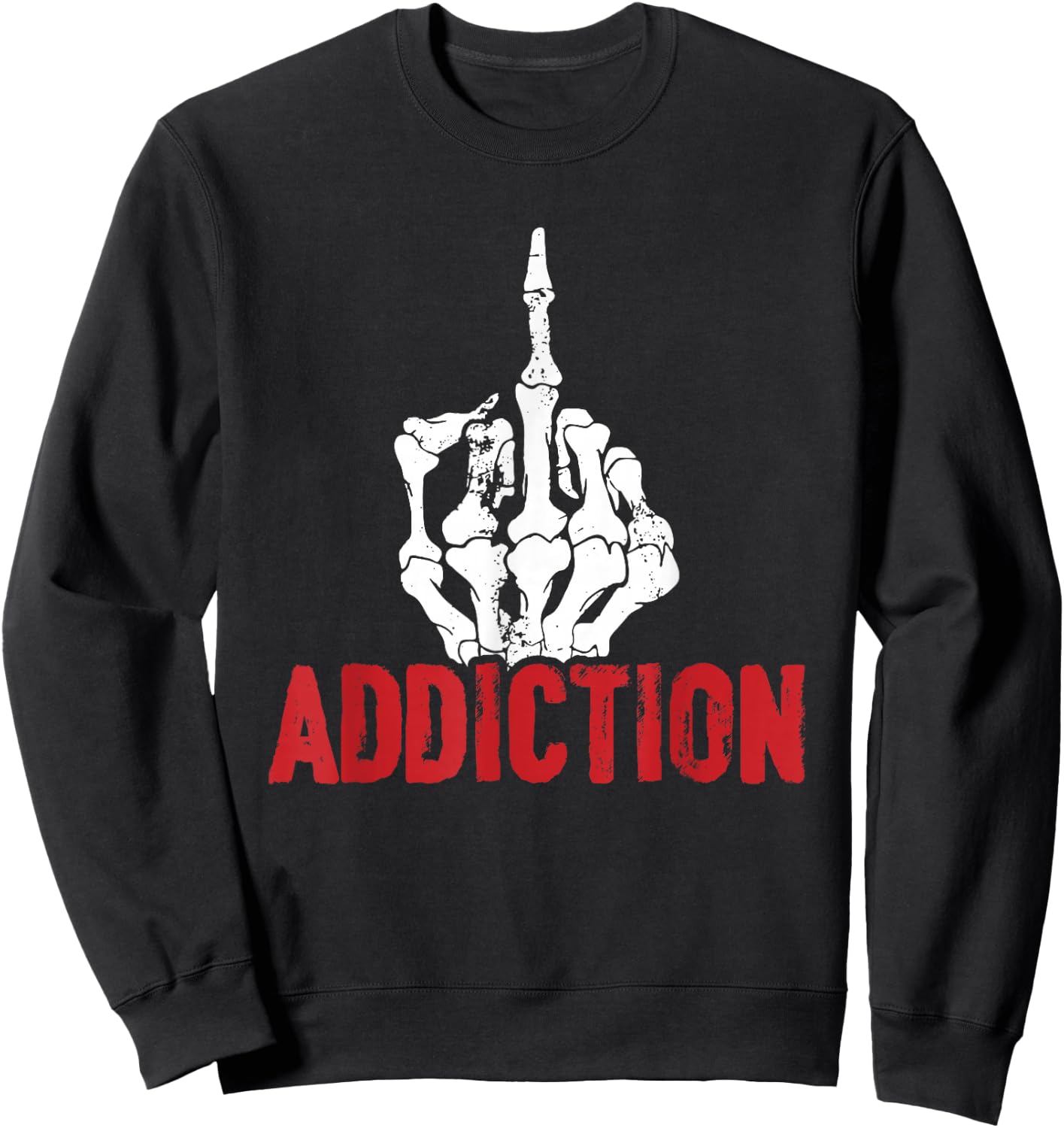 Fuck Addiction Alcohol Anti Drug Recovery Sober Sobriety Sweatshirt - Sweatshirt | Black