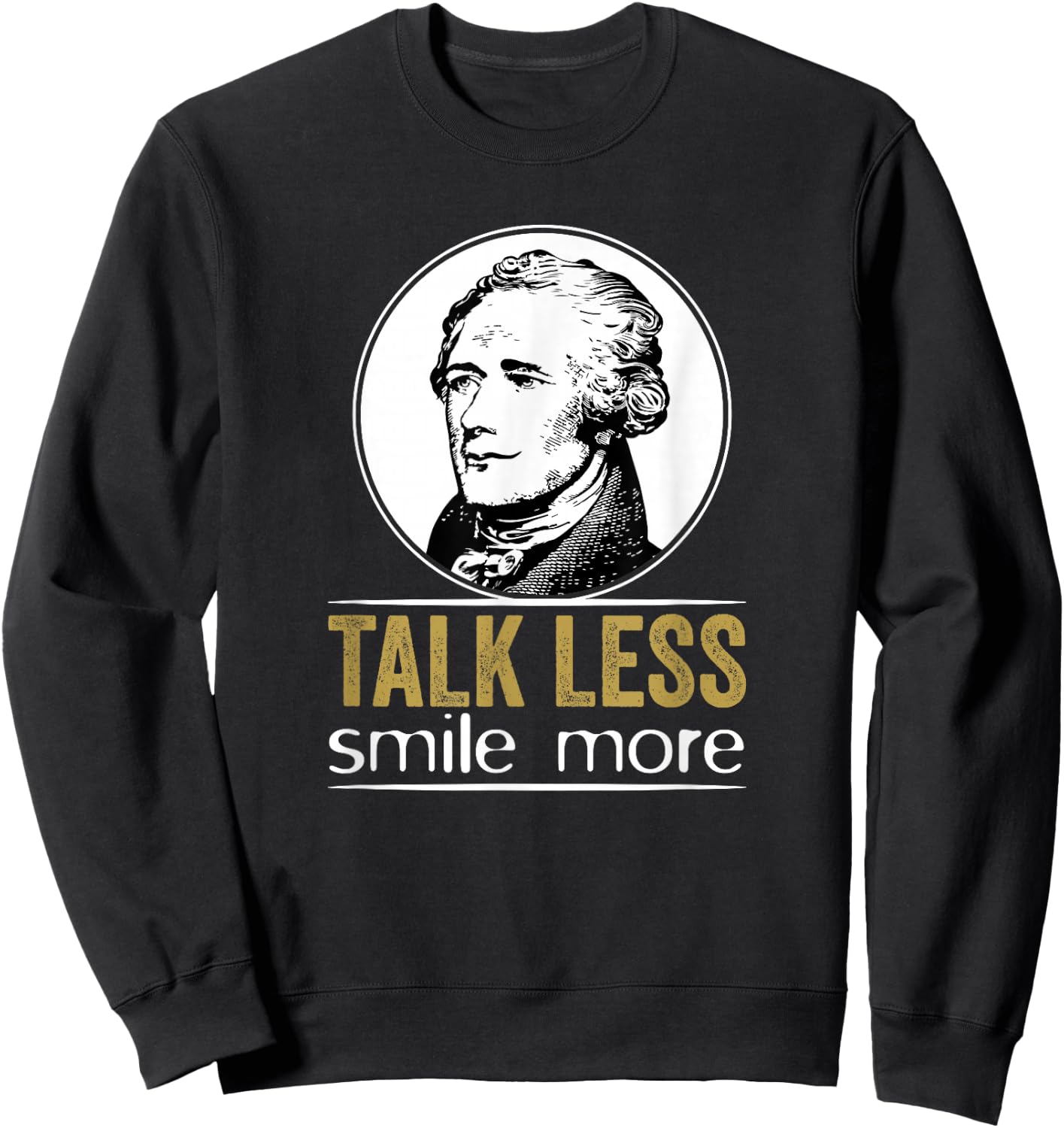 Talk Less Smile More Classic Sweatshirt - Sweatshirt | Black