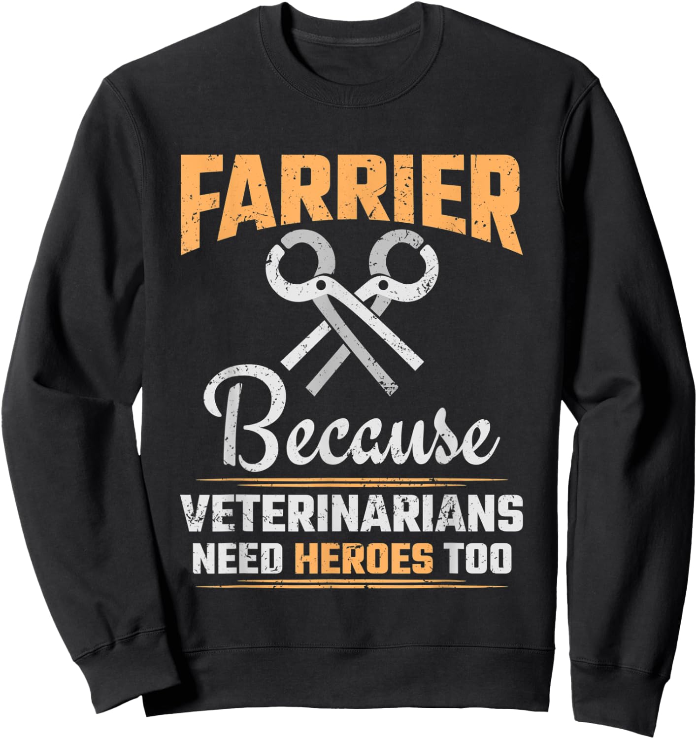 Farrier Shirts Women - Veterinarians Need Heroes Sweatshirt - Sweatshirt | Black