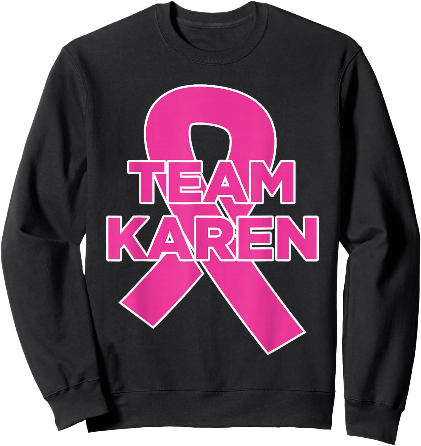 Team Karen - Breast Cancer Awareness Sweatshirt - Sweatshirt | Black
