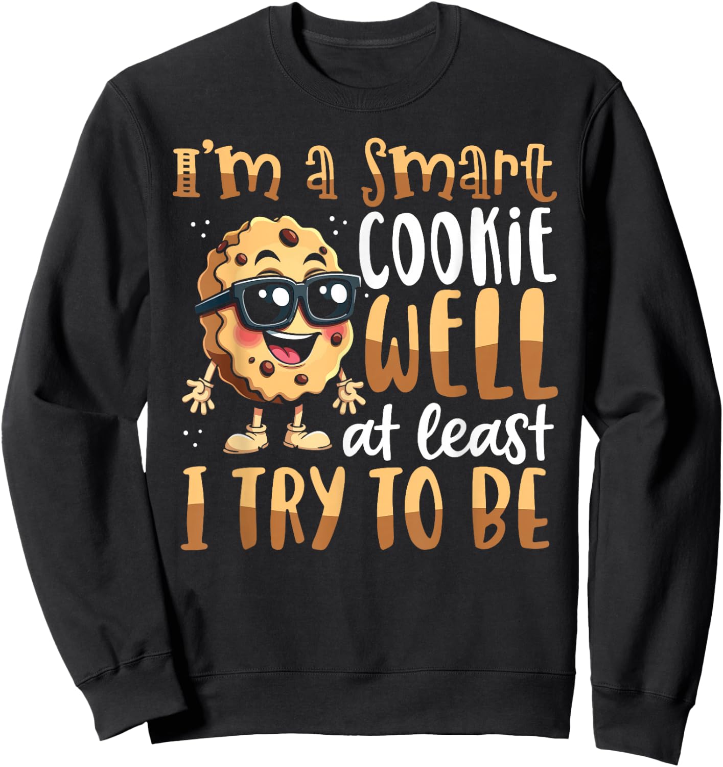 Smart Cookie Design for Kids Chocolate Chip Funny Cookies Sweatshirt - Sweatshirt | Black