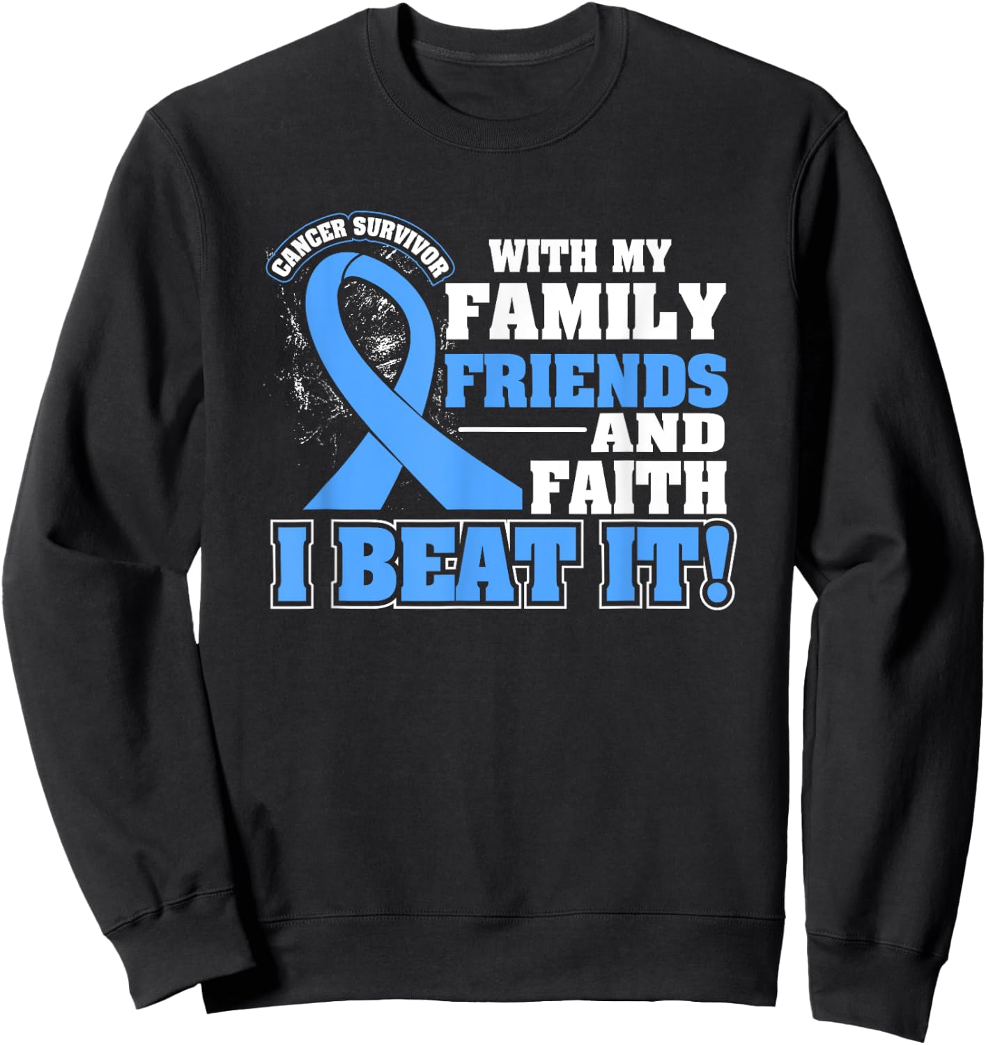 Family Faith I Beat It Prostate Cancer Awareness Ribbon Sweatshirt - Sweatshirt | Black