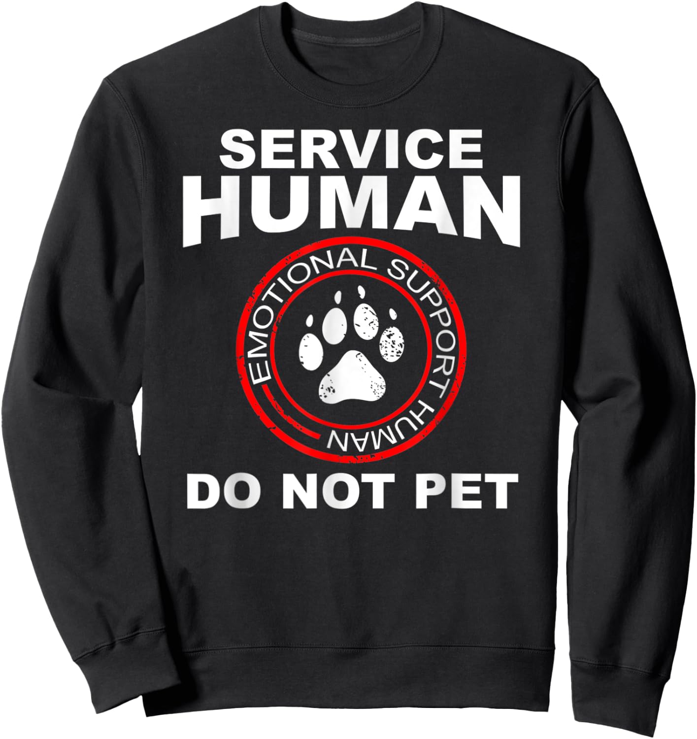 Service Human Dog Owner Emotional Support Human Sweatshirt - Sweatshirt | Black