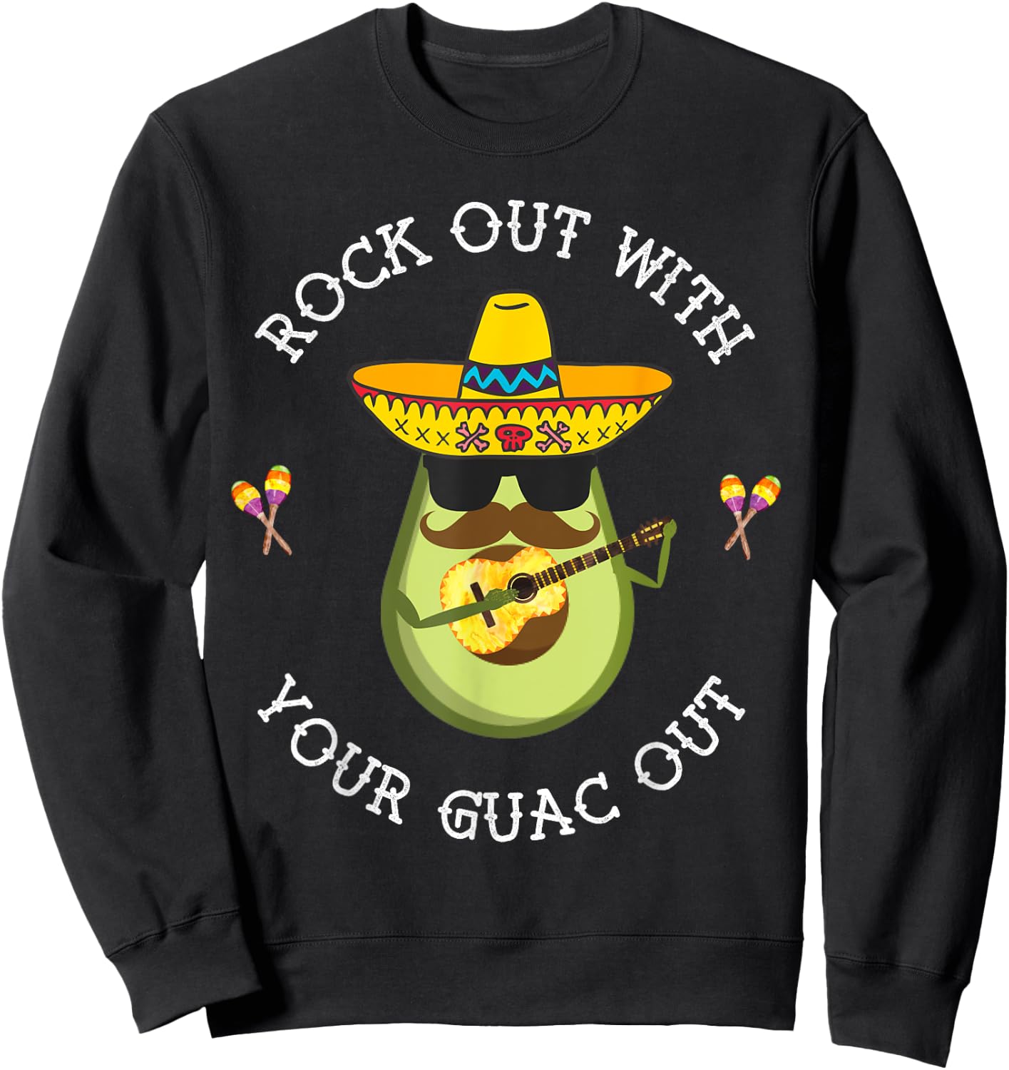 Rock out with your Guac Out Shirt Sweatshirt - Sweatshirt | Black