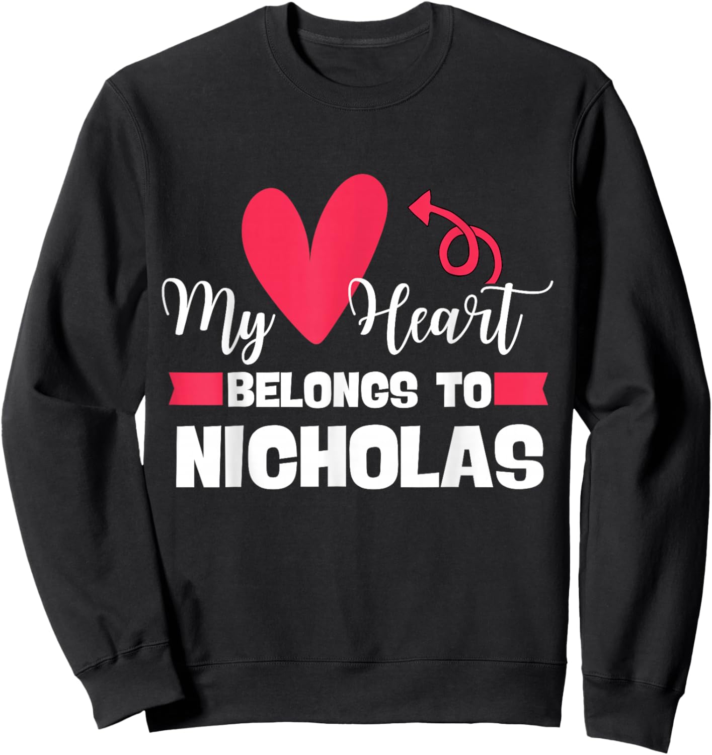 First Name Nicholas Valentines Day Design for Couples Sweatshirt - Sweatshirt | Black