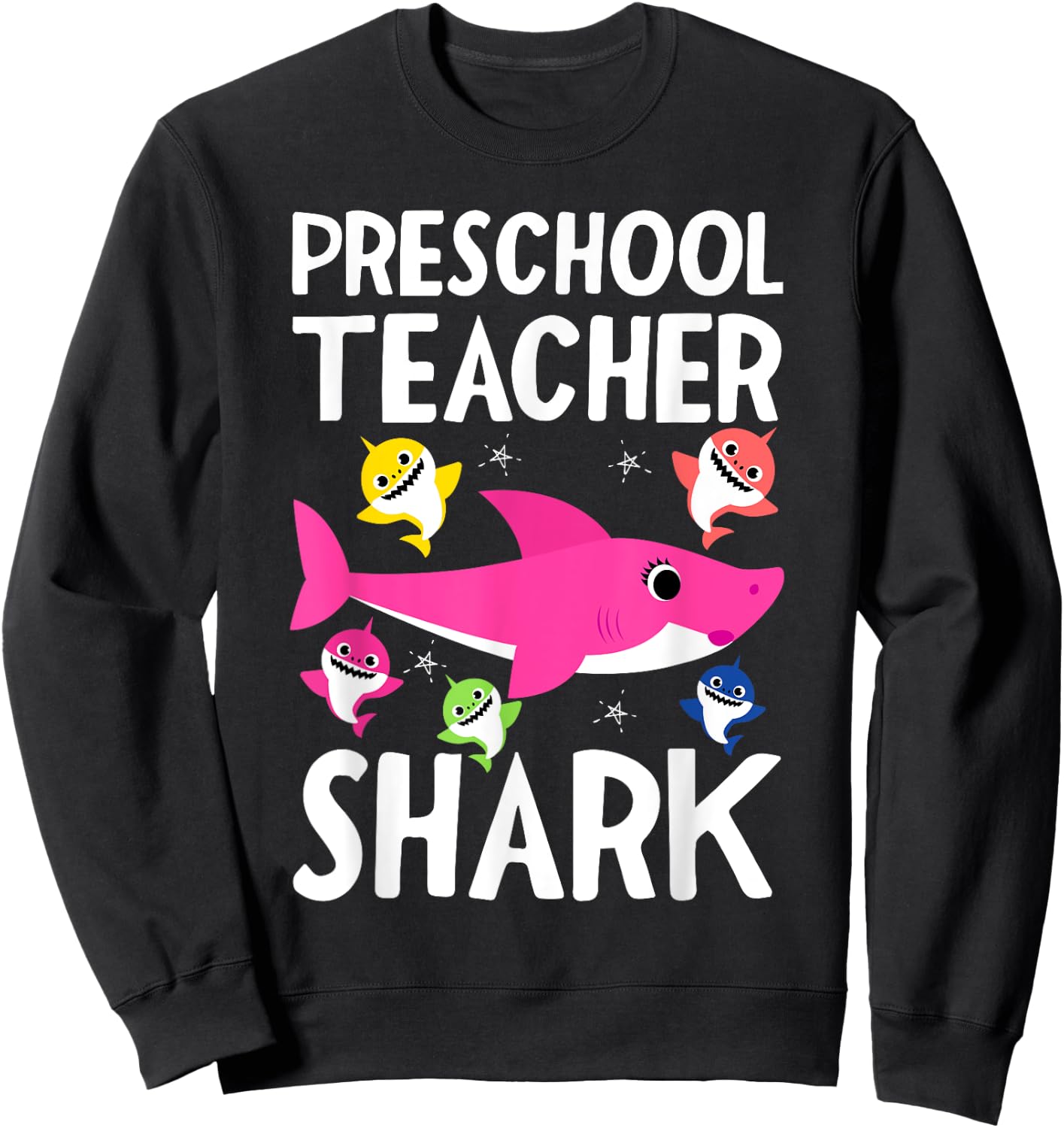 Preschool Teacher Shark Funny Gift Teachers Sweatshirt - Sweatshirt | Black