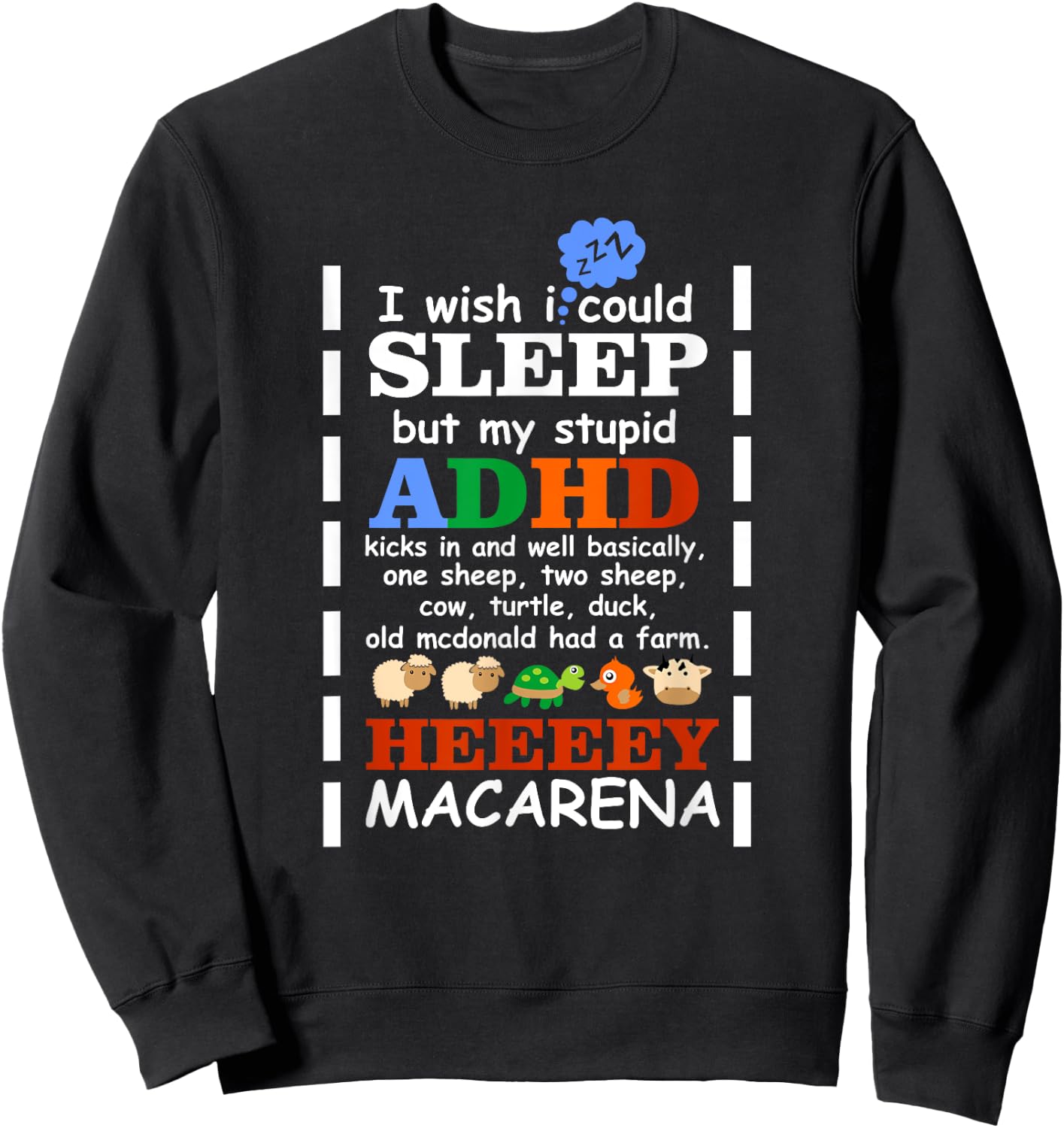 I Wish I could Sleep But My Stupid ADHD Kicks In T Shirt Sweatshirt - Sweatshirt | Black