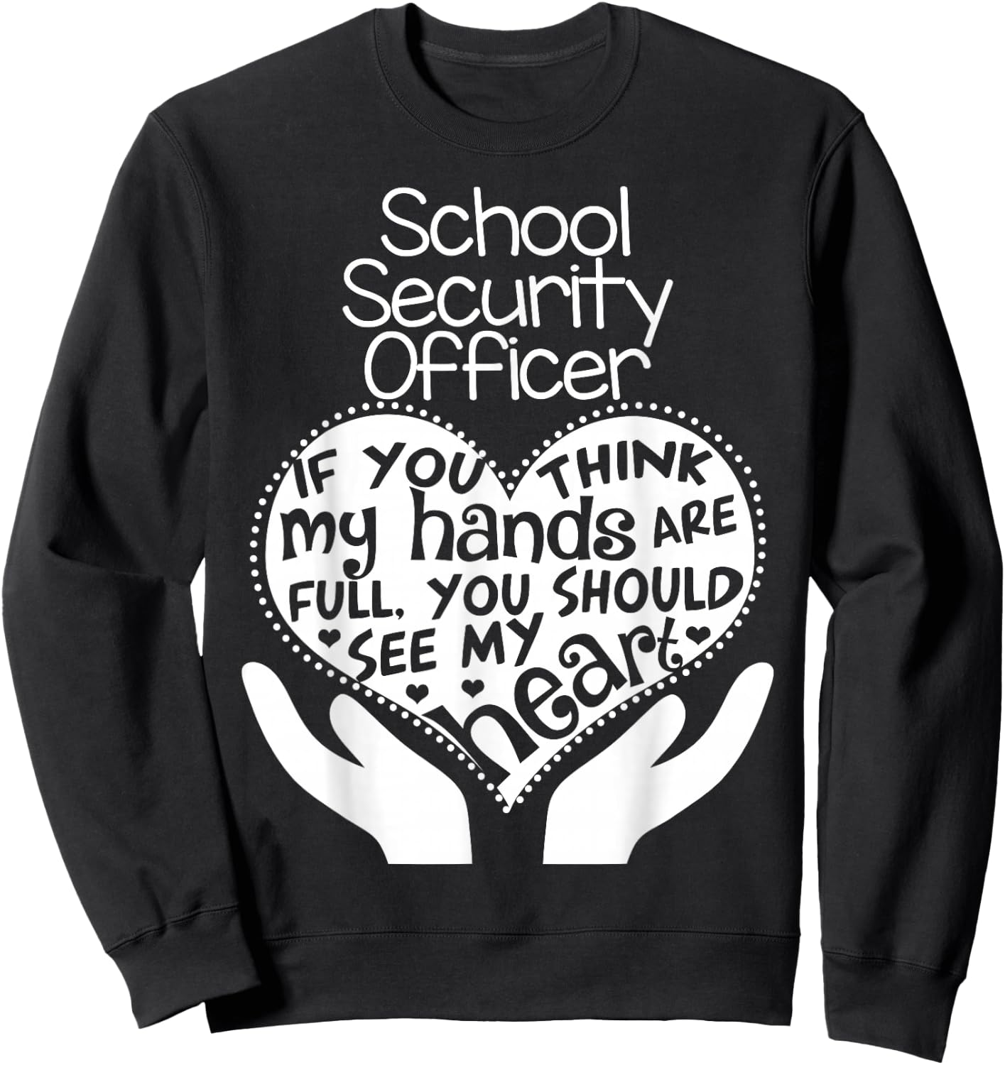 School Security Officer Heart Hands Police Safety Team Gift Sweatshirt - Sweatshirt | Black