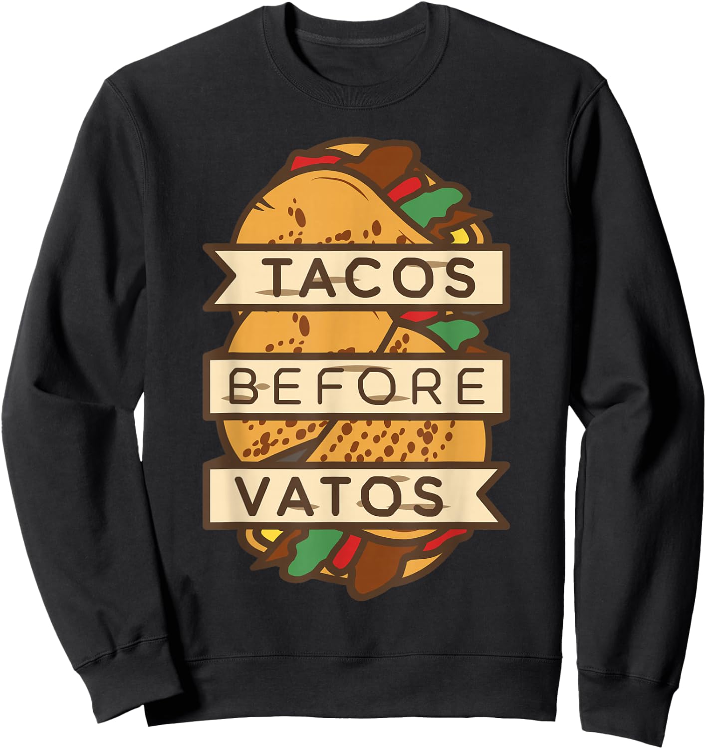 Tacos Before Vatos Shirt Funny Mexican Anti Valentines Day Sweatshirt - Sweatshirt | Black