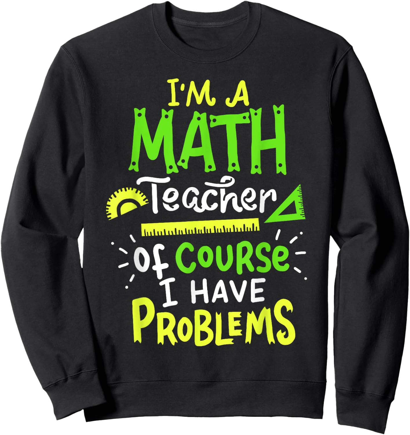 Math Teacher School Class Problem Funny Sweatshirt - Sweatshirt | Black