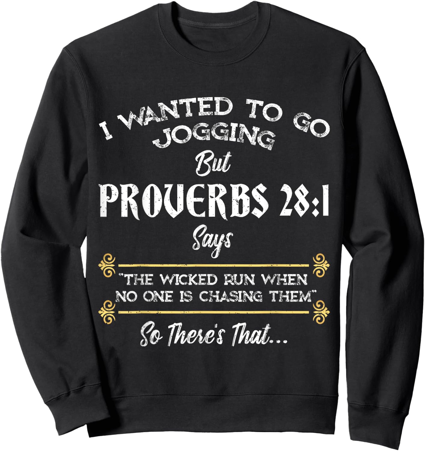 I Wanted To Go Jogging But Proverbs 28:1 Christian Sweatshirt - Sweatshirt | Black